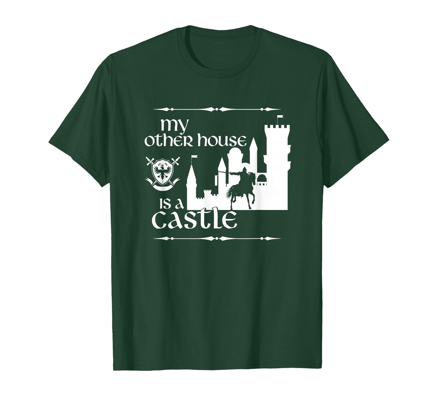 My Other House is a Castle a Medieval and Renaissance Fair T-Shirt