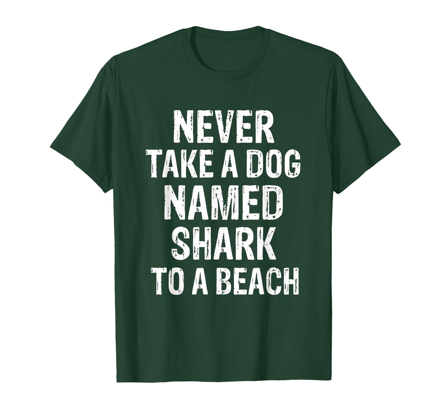 Never Take A Dog Named Shark to A Beach Funny Dog Lover T-Shirt