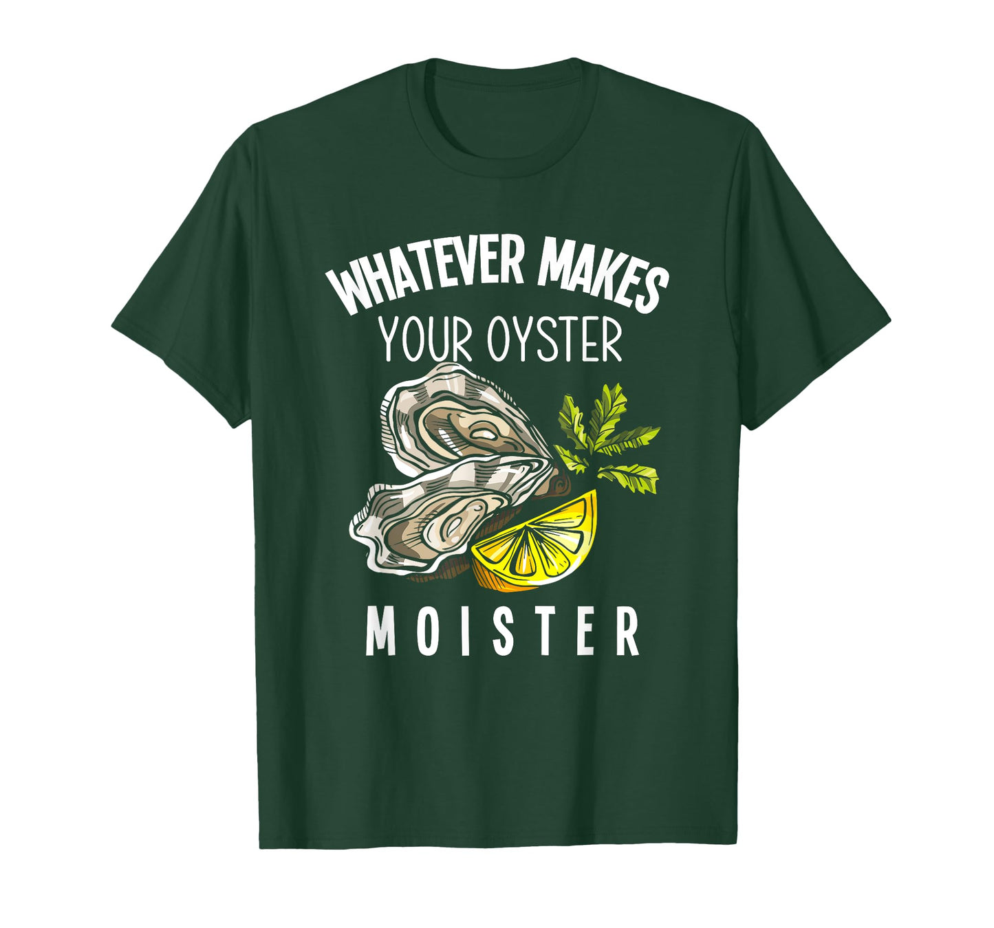 Moister Oyster Moist Funny Oyster Lover Mollusc Oyster T-Shirt