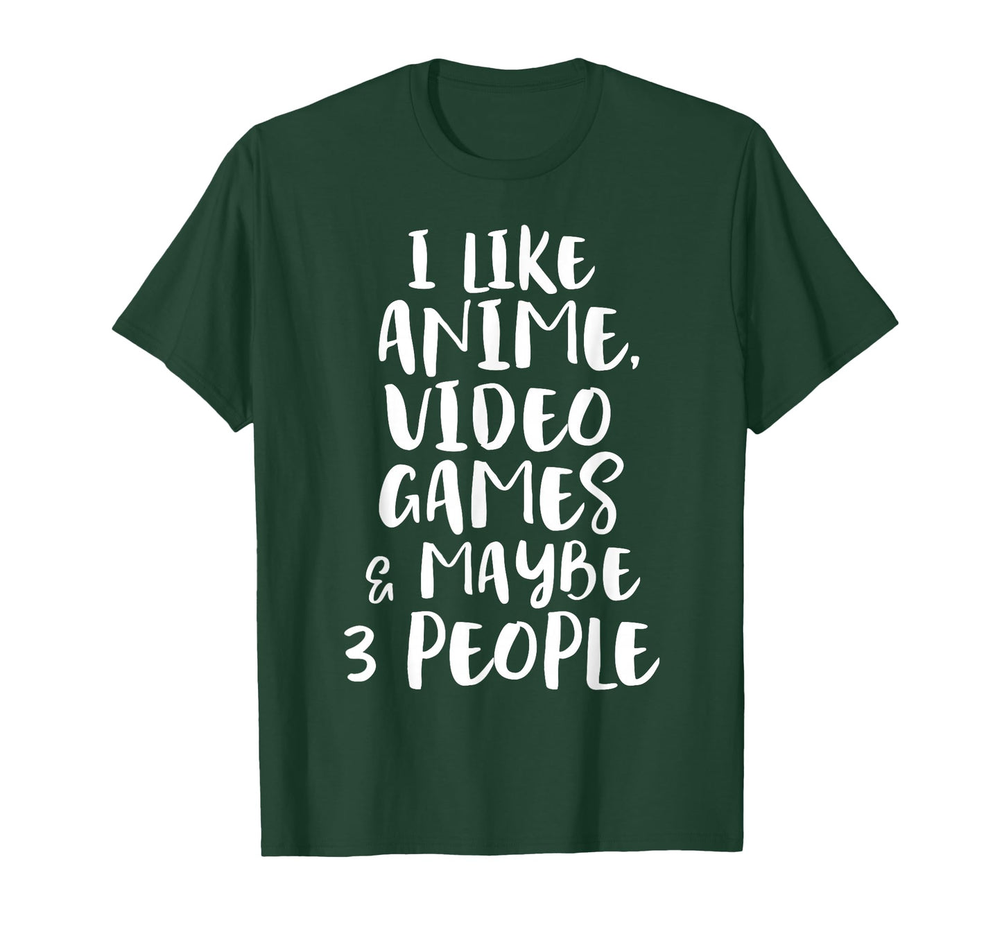 I Like Anime Video Games & Maybe 3 People Funny Gaming Quote T-Shirt