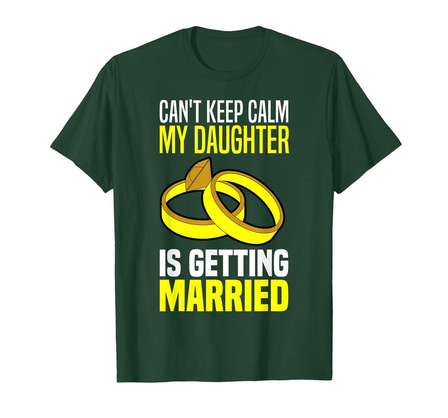 I Can't Keep Calm My Daughter Is Getting Married T-Shirt
