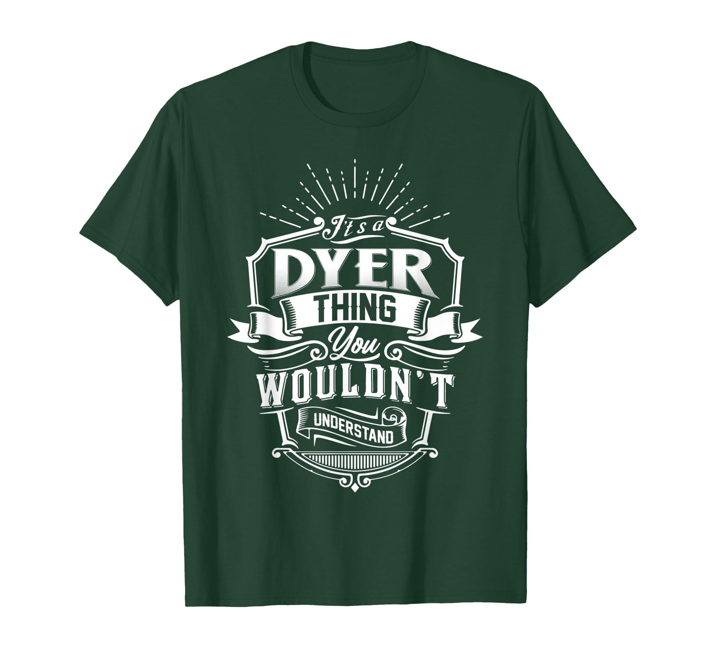 It's A DYER Thing You Wouldn't Understand Family Classic T-Shirt