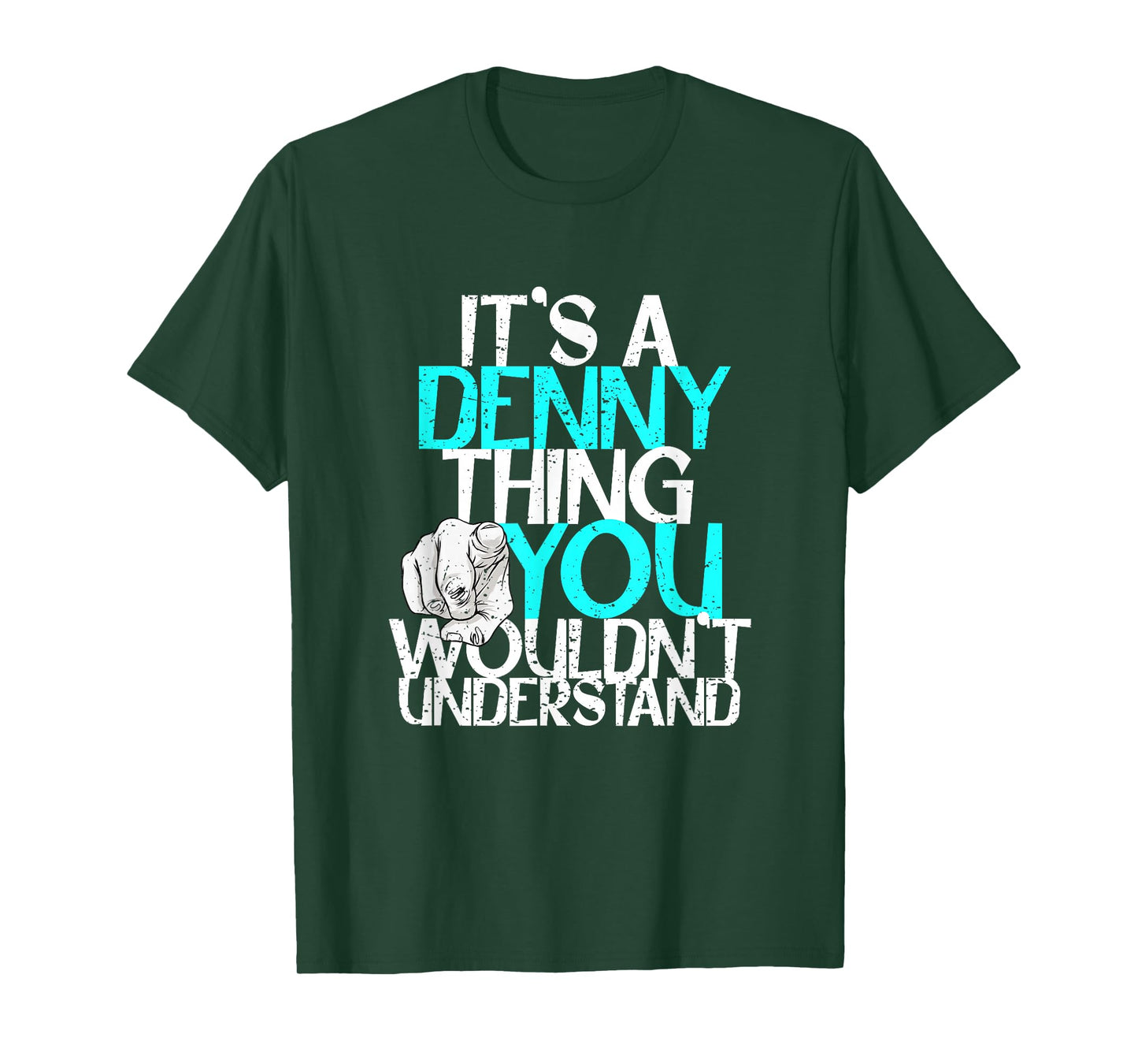 It's A Denny Thing You Wouldn't Understand T-Shirt