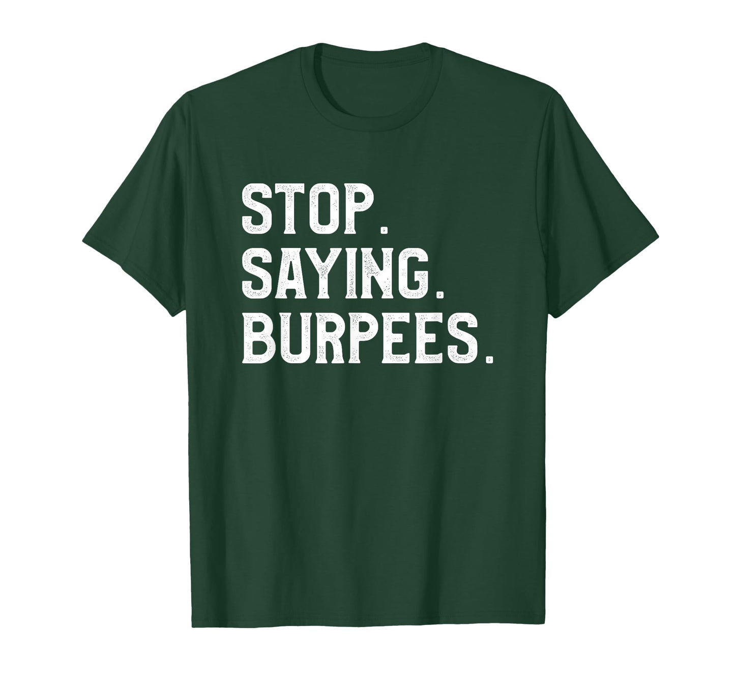 Stop Saying Burpees Personal Trainer Fitness Coach T-Shirt