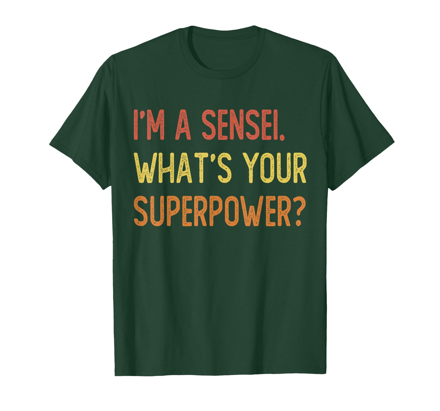 I'm a sensei what's your superpower T-Shirt