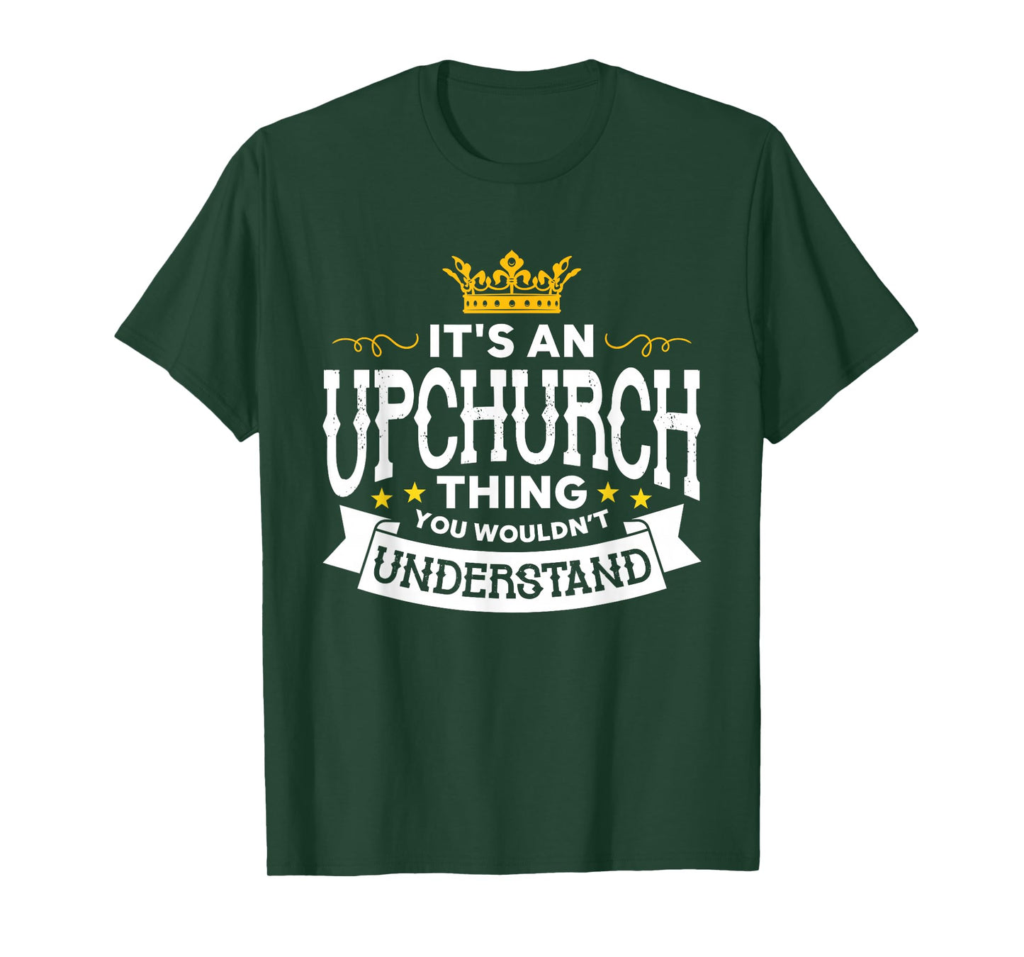It's An Upchurch Thing You Wouldn't Understand Family Name T-Shirt