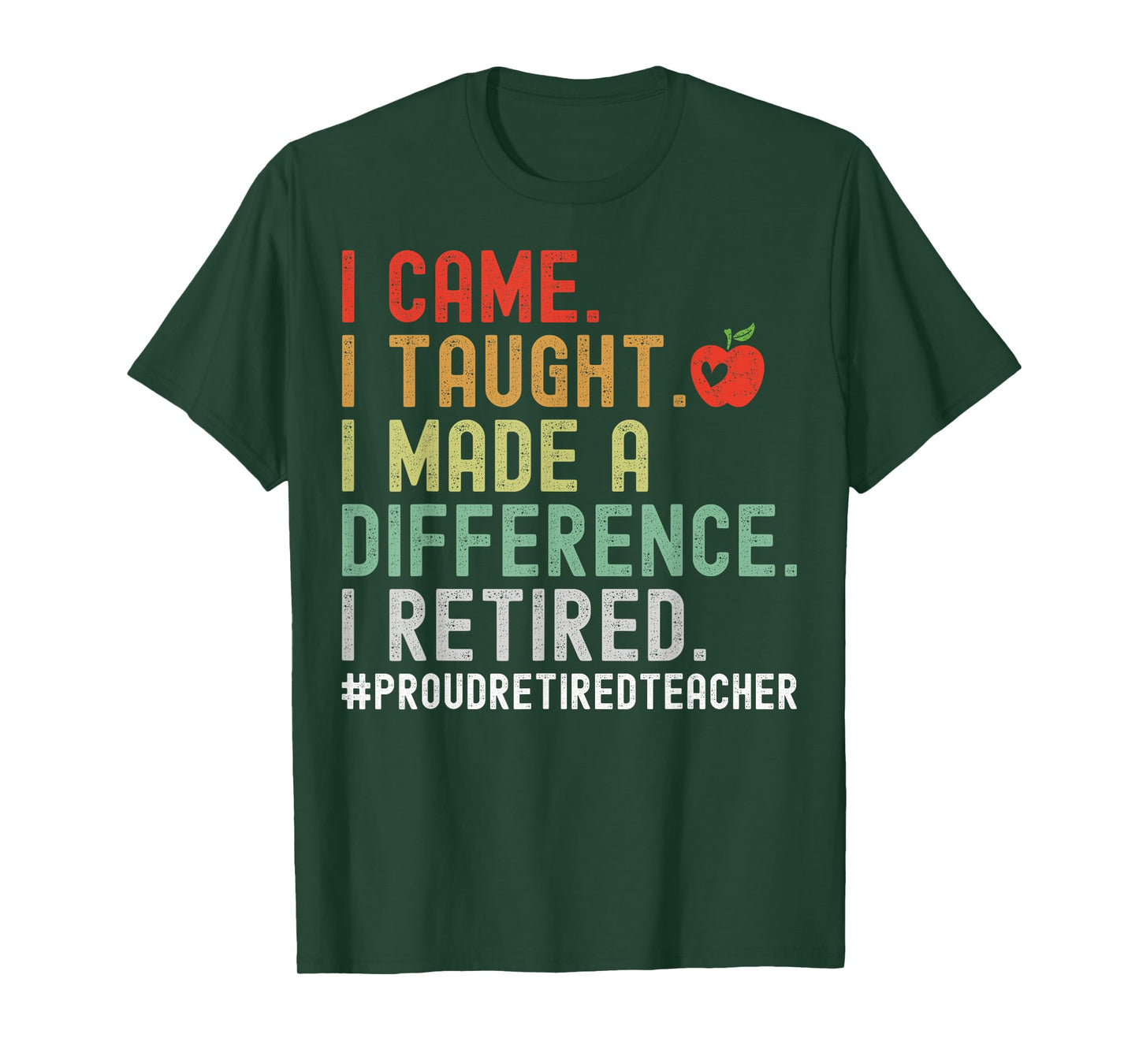 I Came I Taught I Made A Difference I Retired Teacher T-Shirt for Men Women Girls Kids