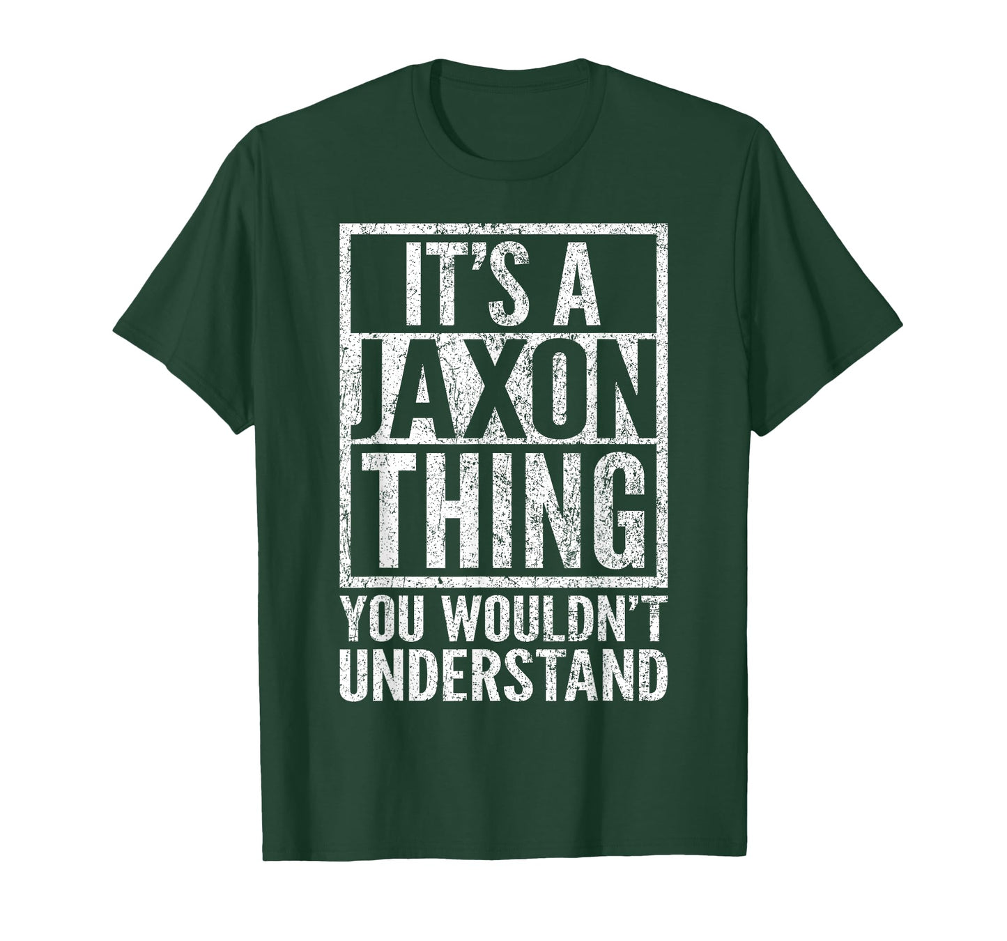 It's a Jaxon Thing You Wouldn't Understand - Jaxon's Name T-Shirt