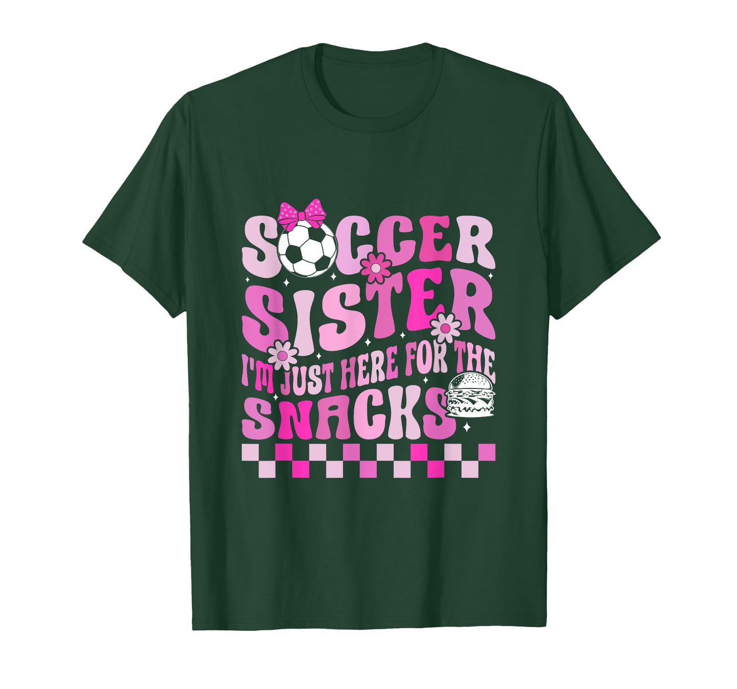 Soccer Sister I'm Just Here for The Snacks T-Shirt