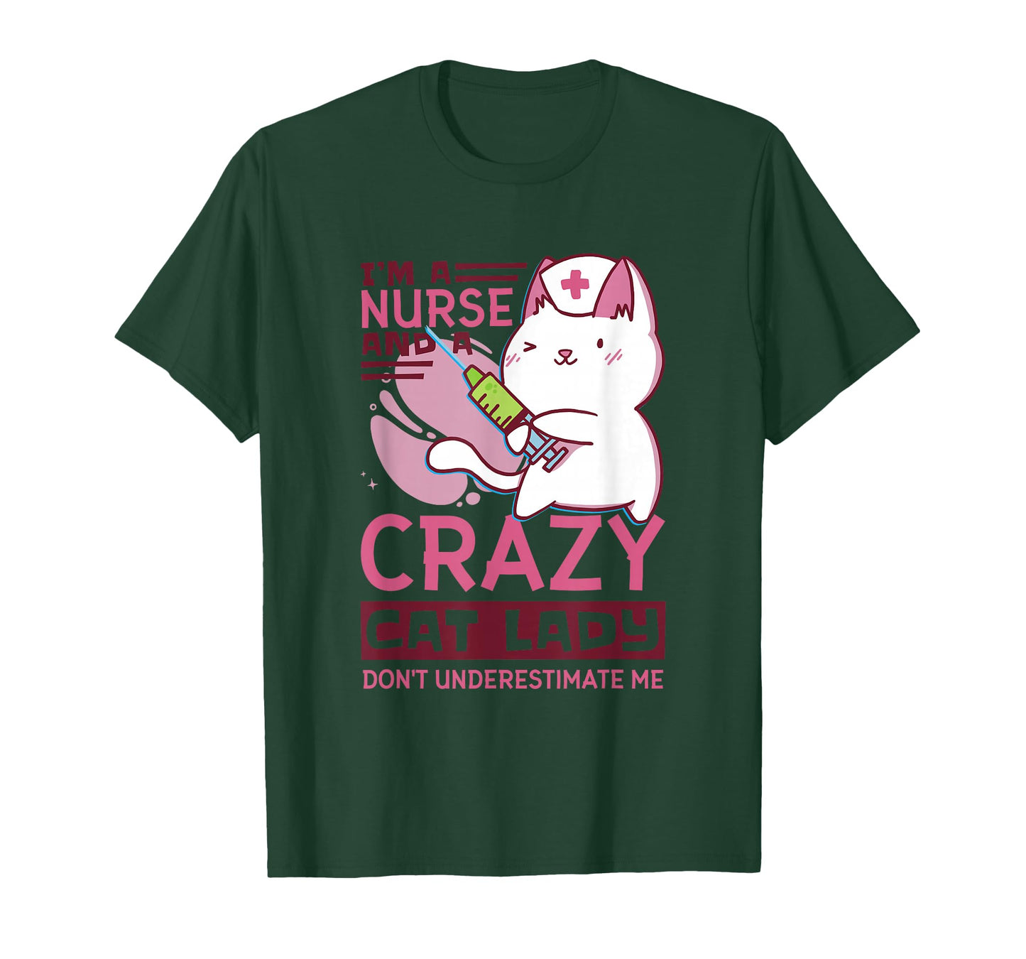 I’M A Nurse And A Crazy Cat Lady Don’T Underestimate Me T-Shirt