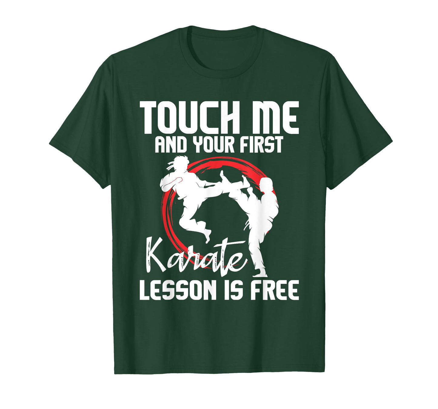 Touch Me and Your First Karate Lesson is Free - Karateka T-Shirt