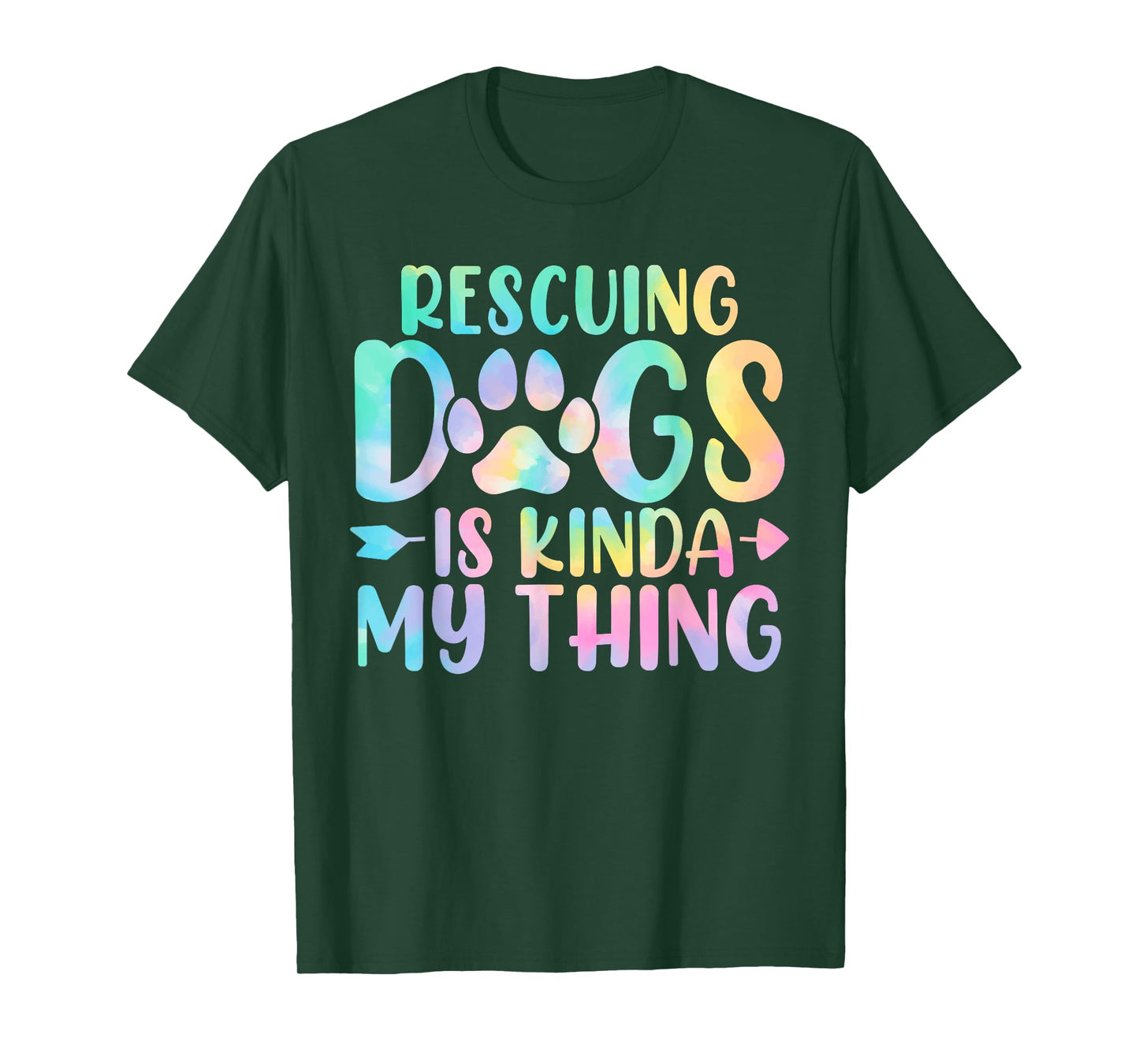 Rescuing Dogs Is Kinda My Thing Funny Tie Dye Dogs Owners T-Shirt