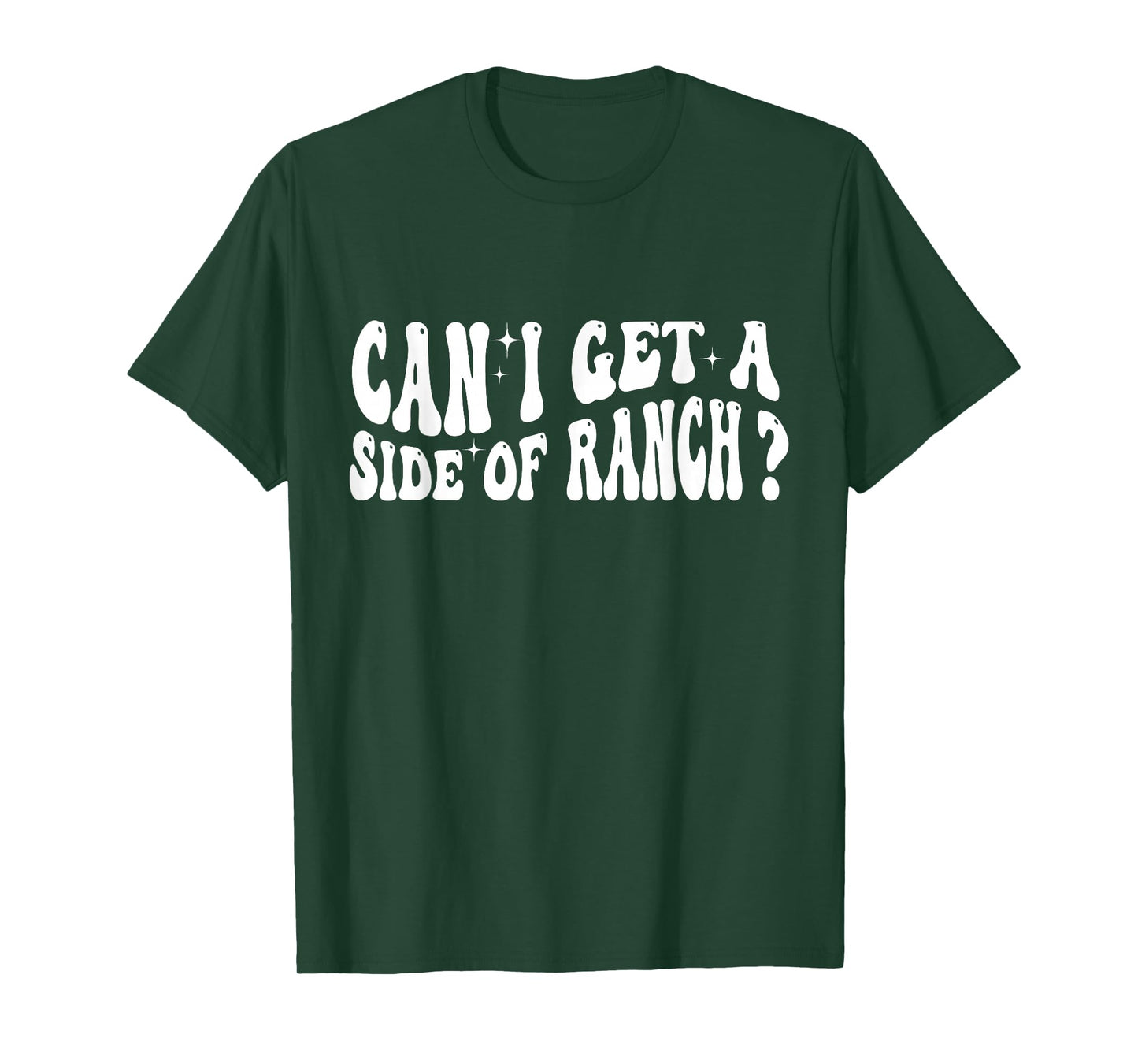 Can I Get A Side Of Ranch T-Shirt
