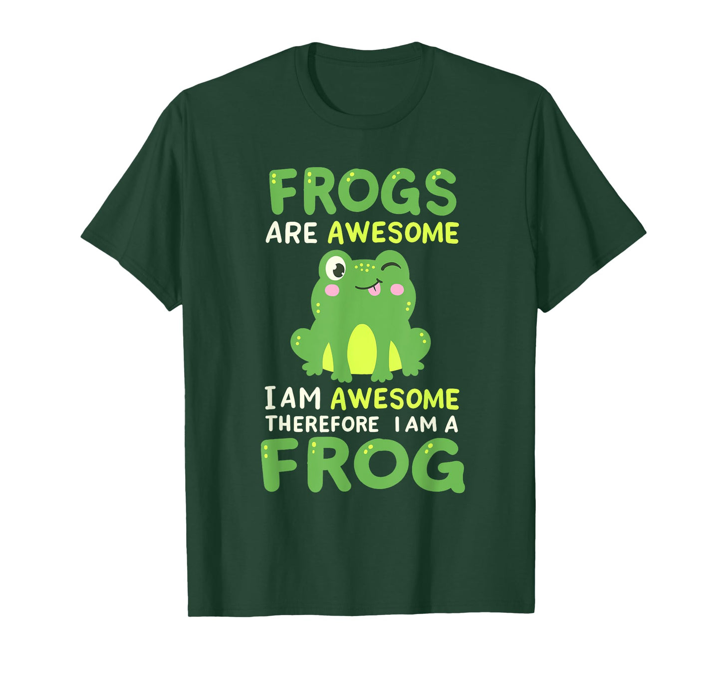 Funny Frogs Are Awesome Therefore I Am A Frog Men Women Kids T-Shirt
