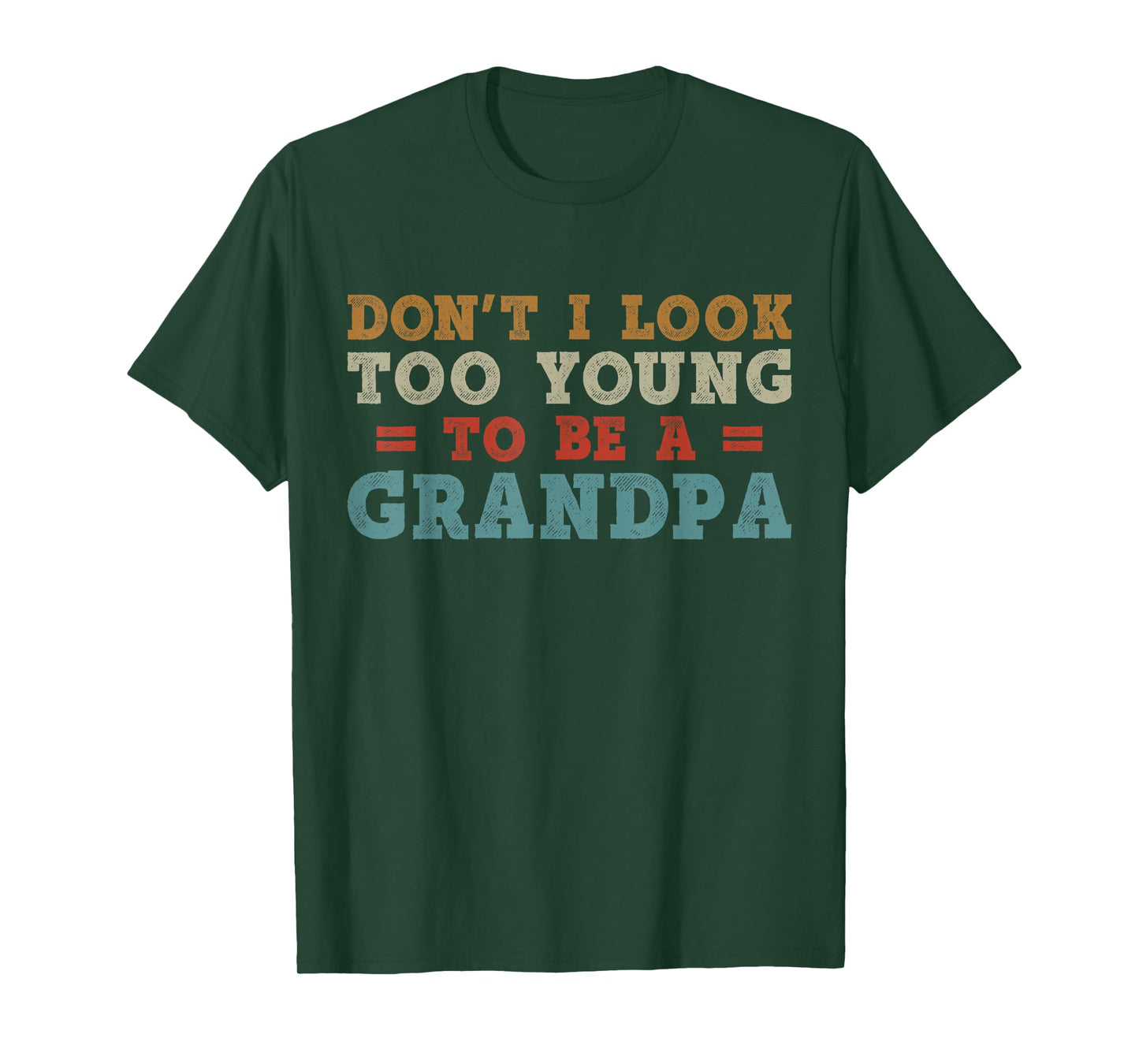 Don't I Look Too Young to Be A Grandpa Father's Day Papa T-Shirt