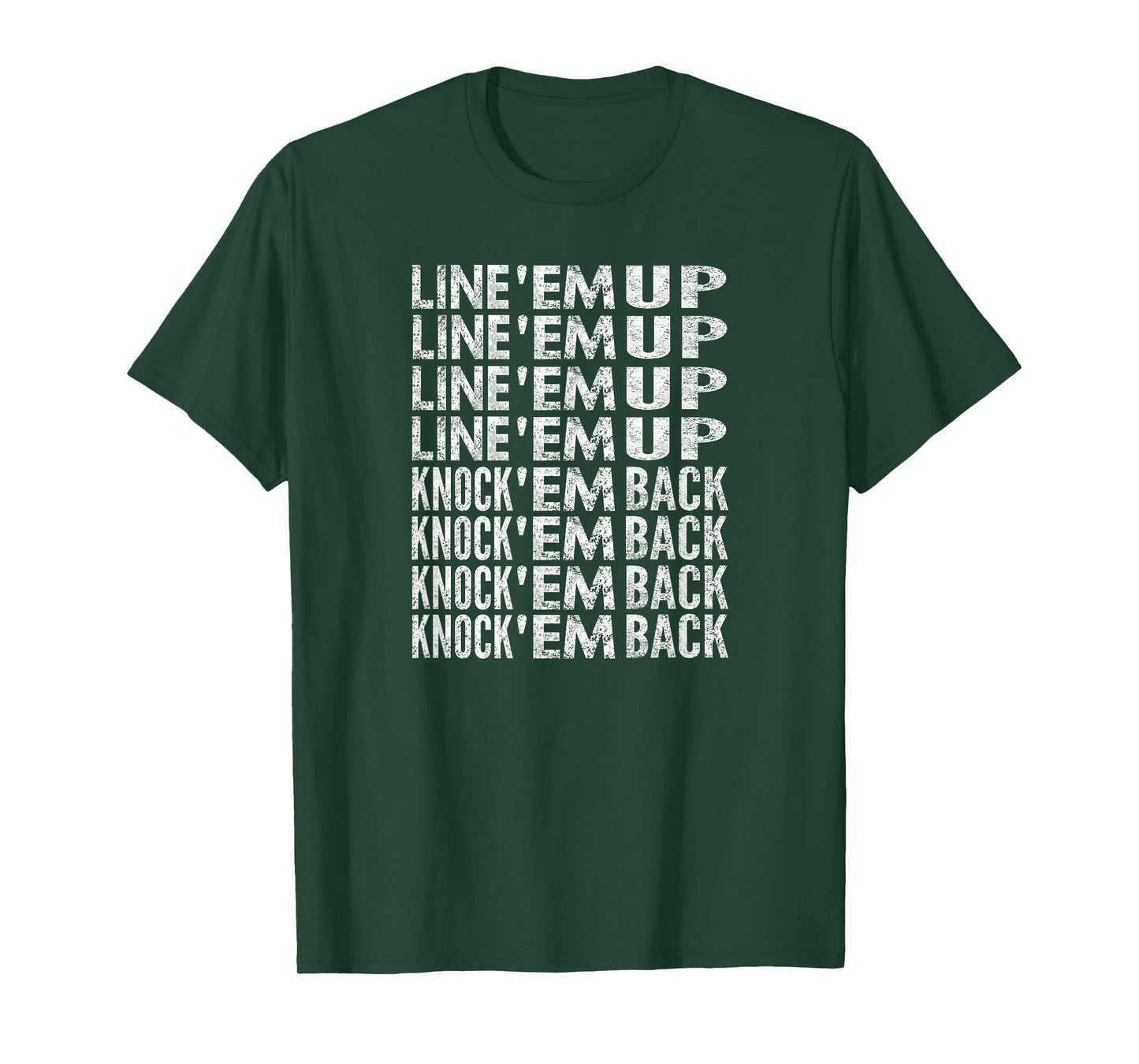 Line 'Em Up, Knock 'Em Back, Distressed Look T-Shirt