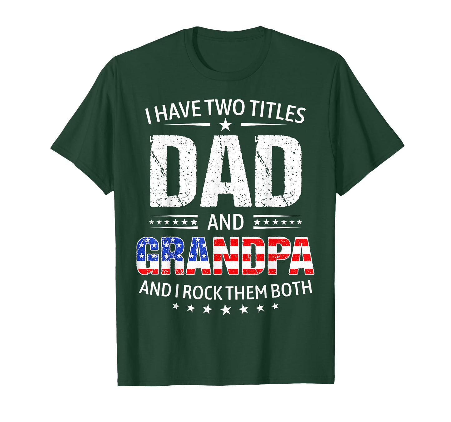 I Have Two Titles Dad And Grandpa Father's Day Grandpa Funny T-Shirt