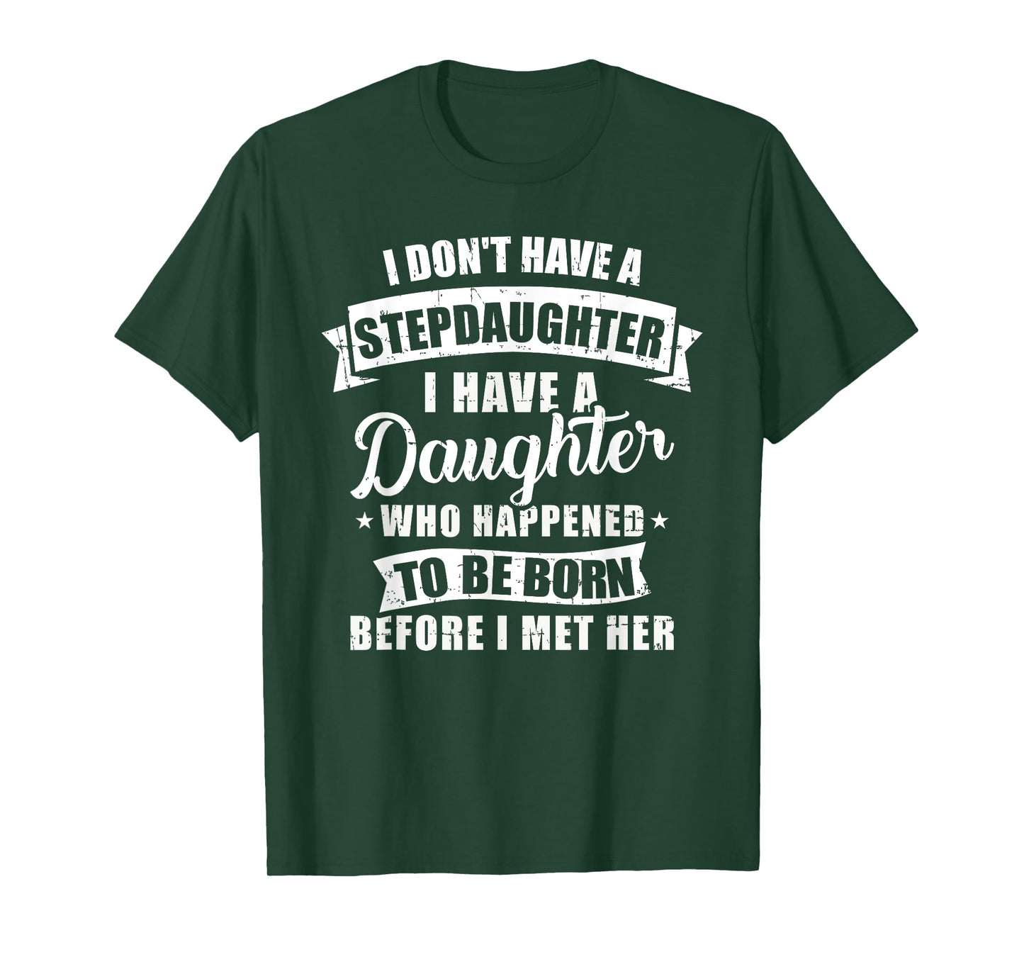 Stepfather daughter born before met her Stepdaughter T-Shirt