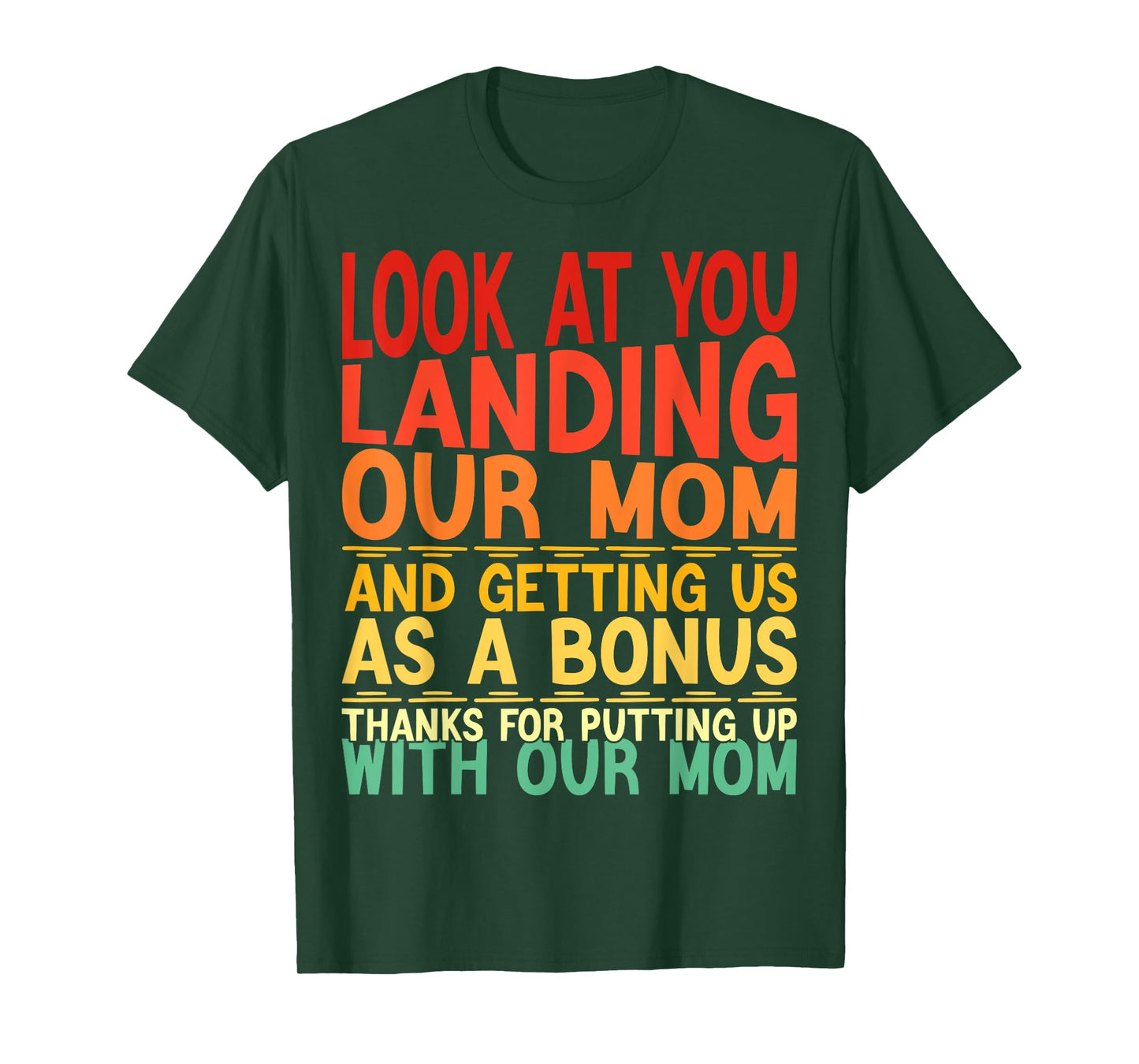 Look At You Landing Our Mom Funny Father's Day Dad Presents T-Shirt