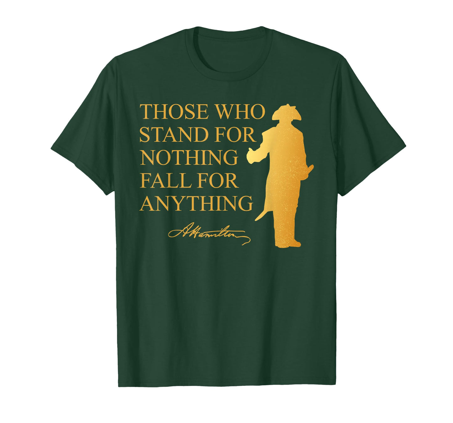 Those Who Stand Nothing Fall nything Hamilton T-Shirt