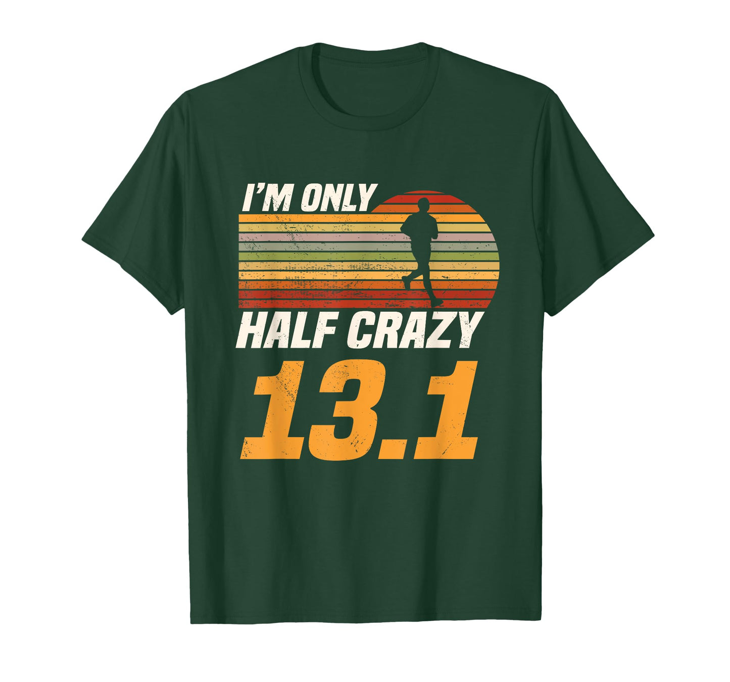 I'm Only Half Crazy 13.1 Marathoner Marathon Running Shoes T-Shirt