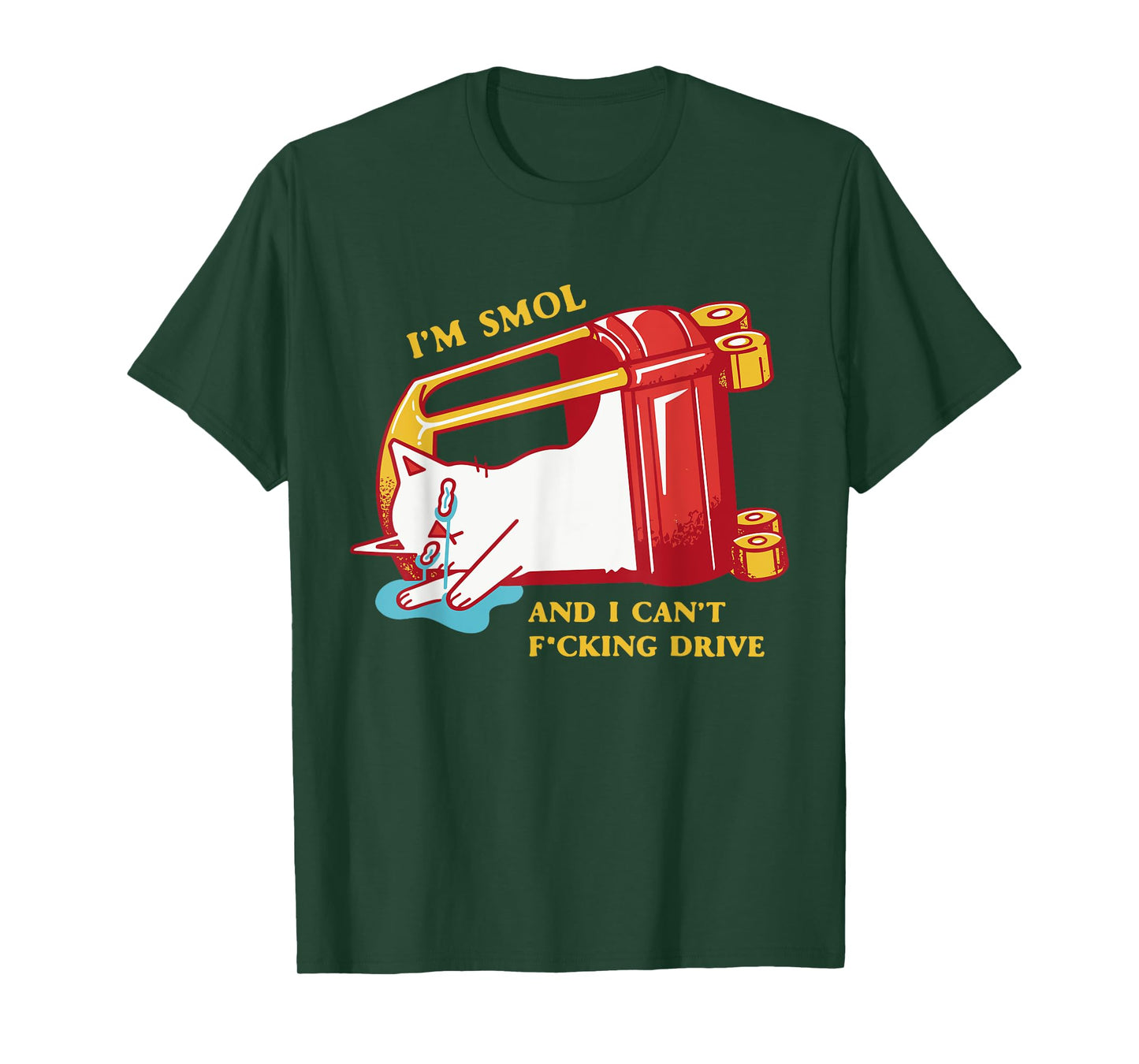 I'm Smol And I Can't Fucking Drive Cat T-Shirt