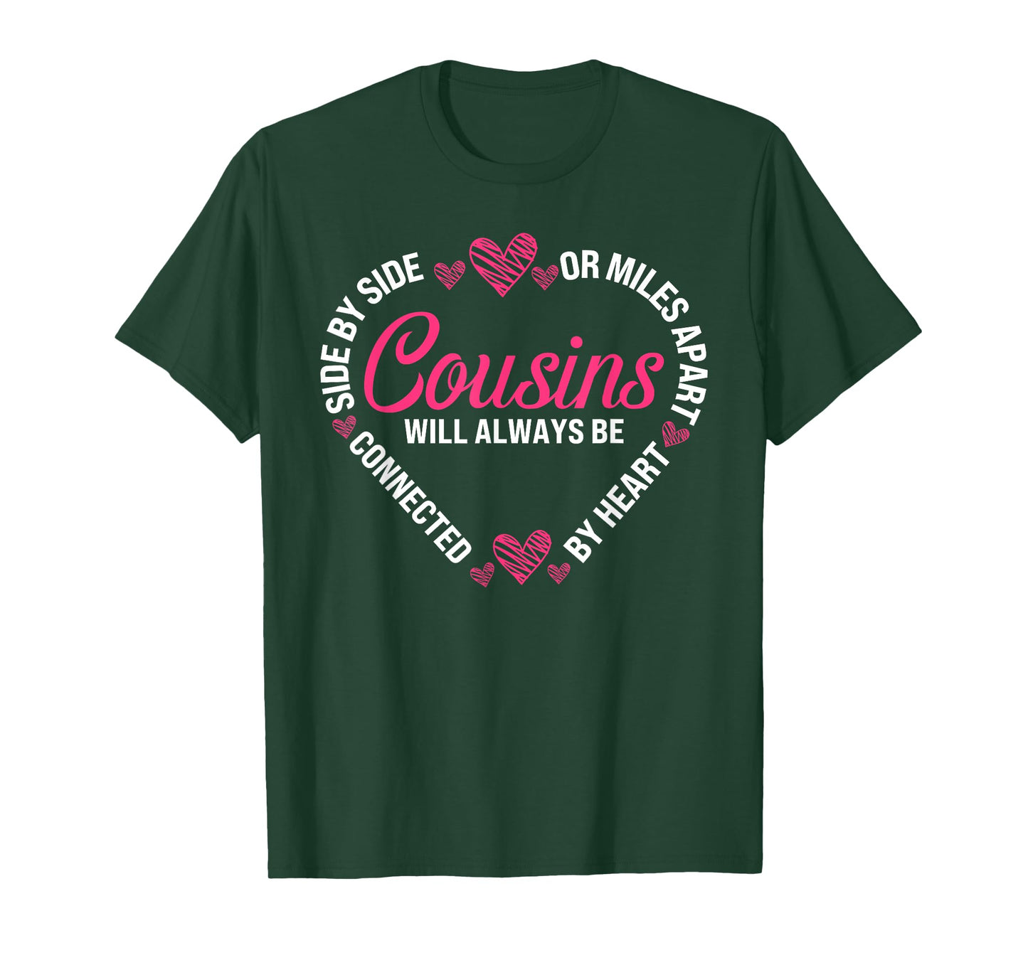 Cousins Tee Side By Side Or Miles Apart Sisters Will Always T-Shirt