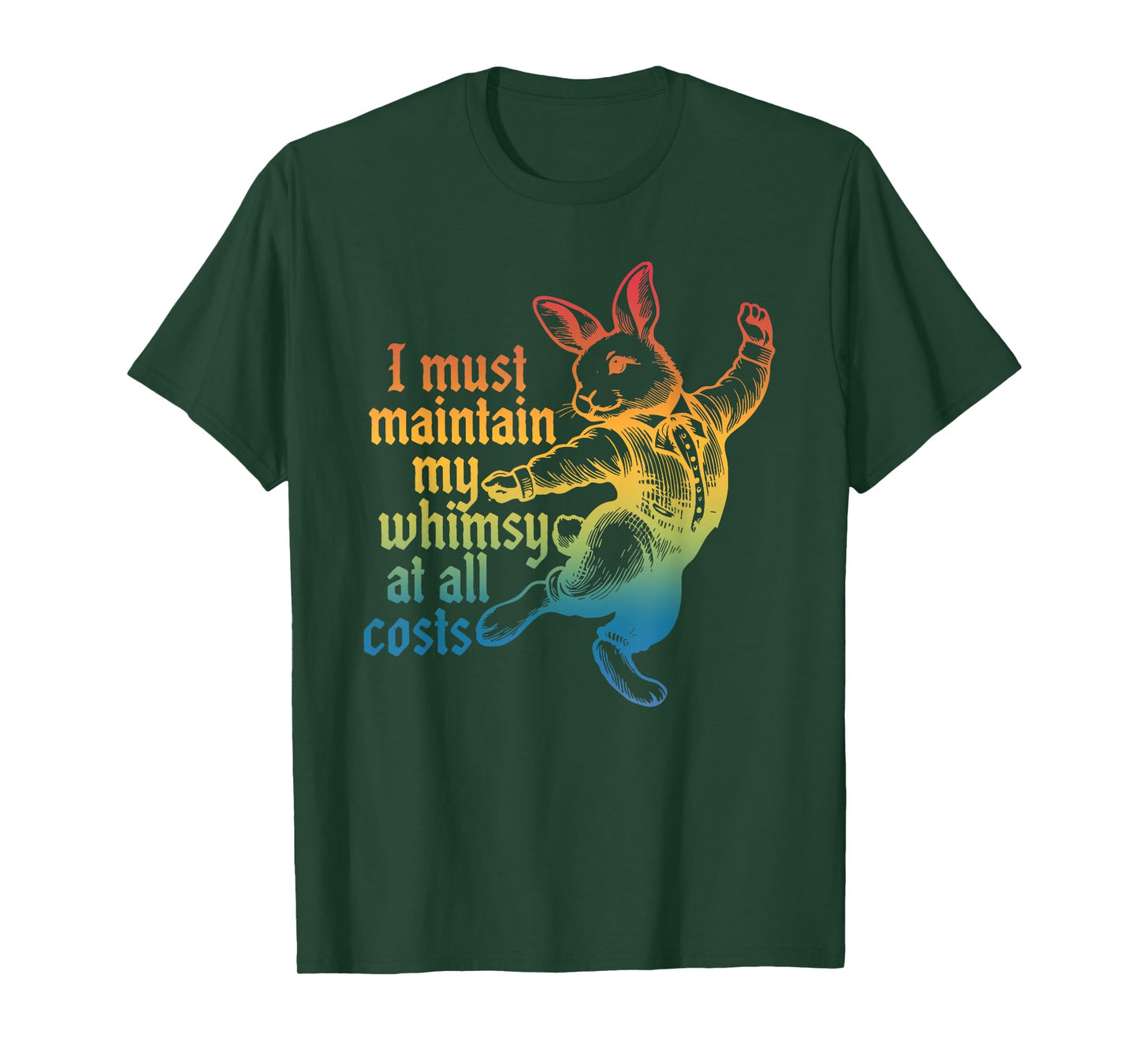 I Must Maintain My Whimsy at All Costs T-Shirt