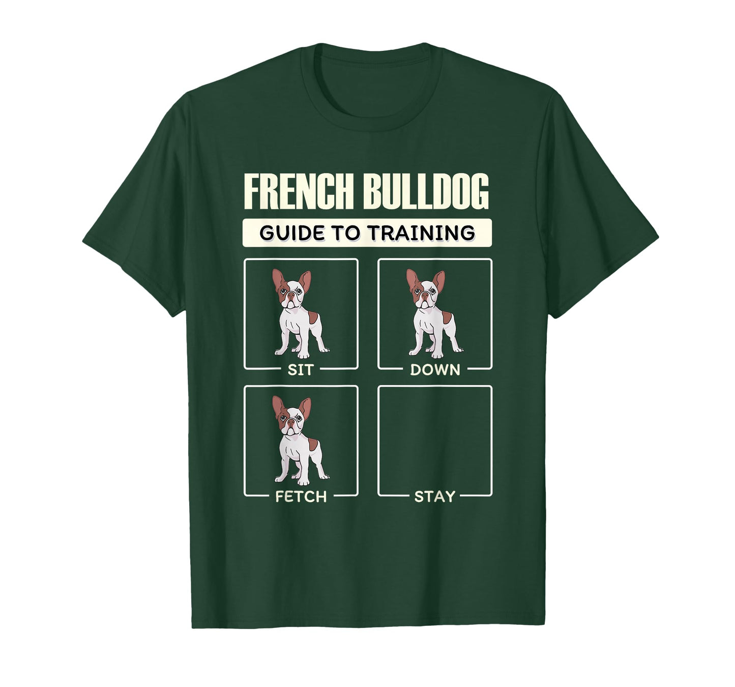 French Bulldog Guide to Training Sit Down Fetch Stay T-Shirt