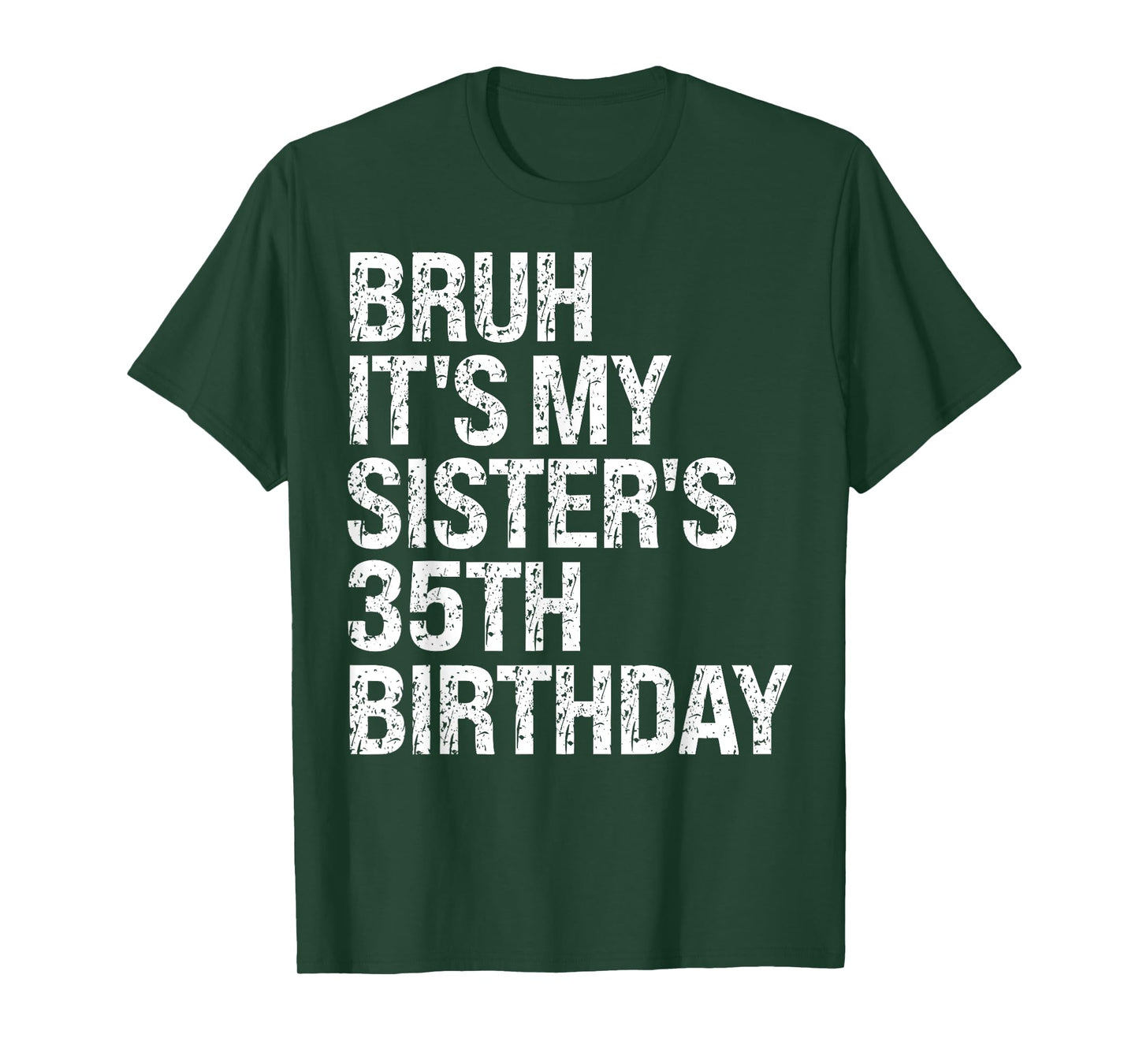 Bruh It's My Sister's 35th Birthday Queen Happy Themed Funny T-Shirt