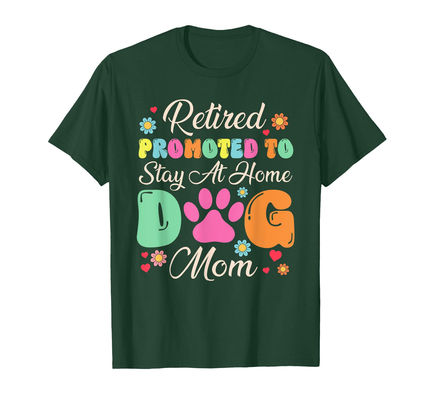 Retired Promoted To Stay At Home Dog Mom Retired Dogs Owner T-Shirt for Men Women
