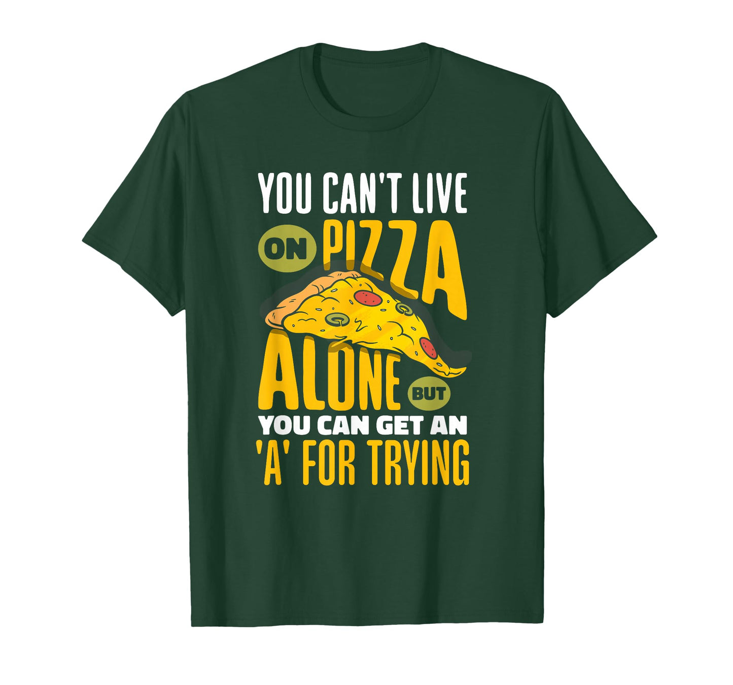 You Can't Live On Pizza Alone Funny FCS Teacher Saying T-Shirt