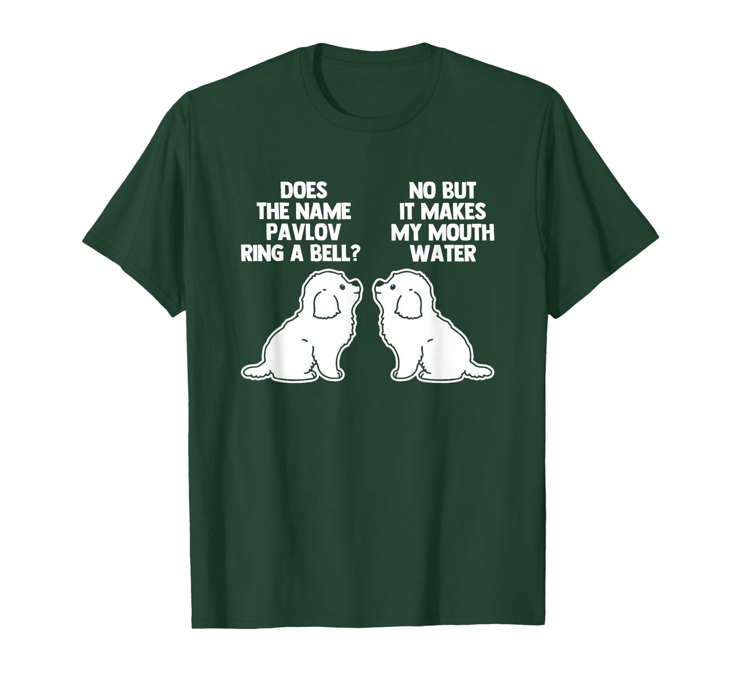 Pavlov's Dogs - Funny Saying Sarcastic Novelty Pavlov's Dogs T-Shirt