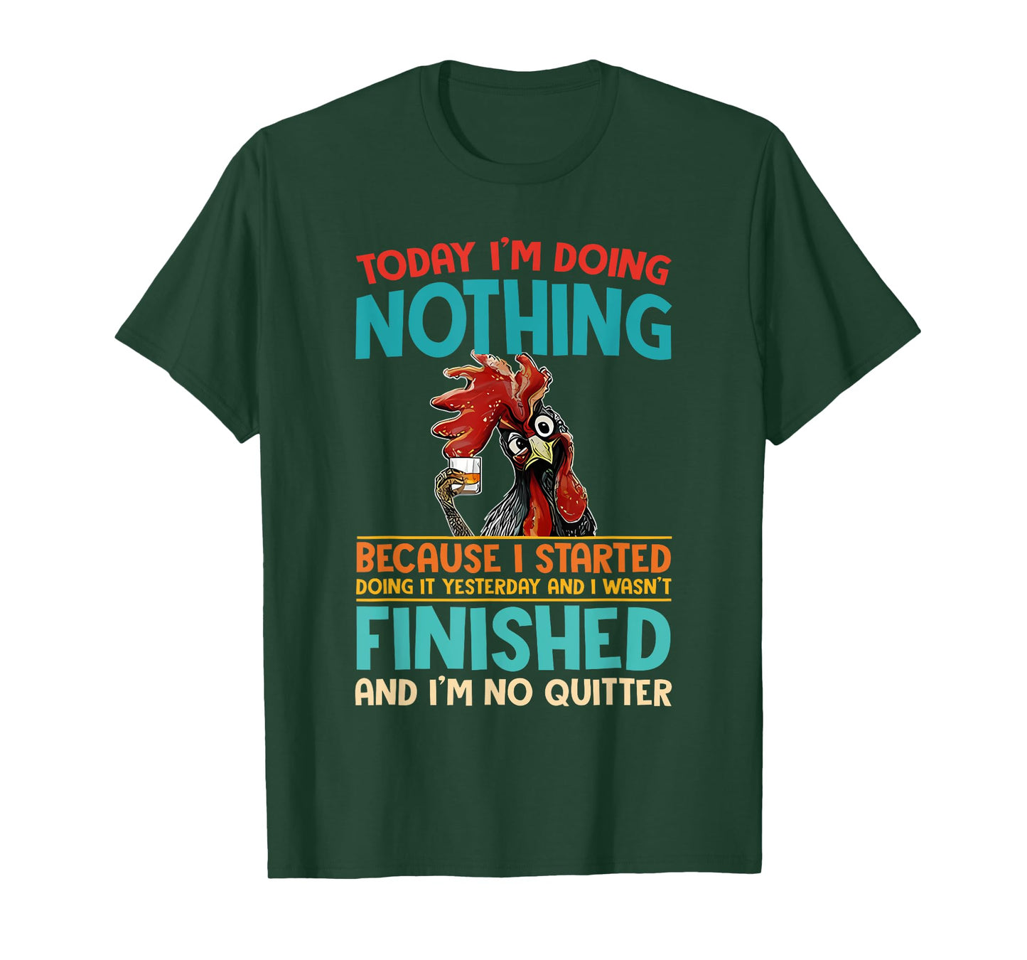 Today I'm Doing Nothing Because I Started Doing It Yesterday T-Shirt