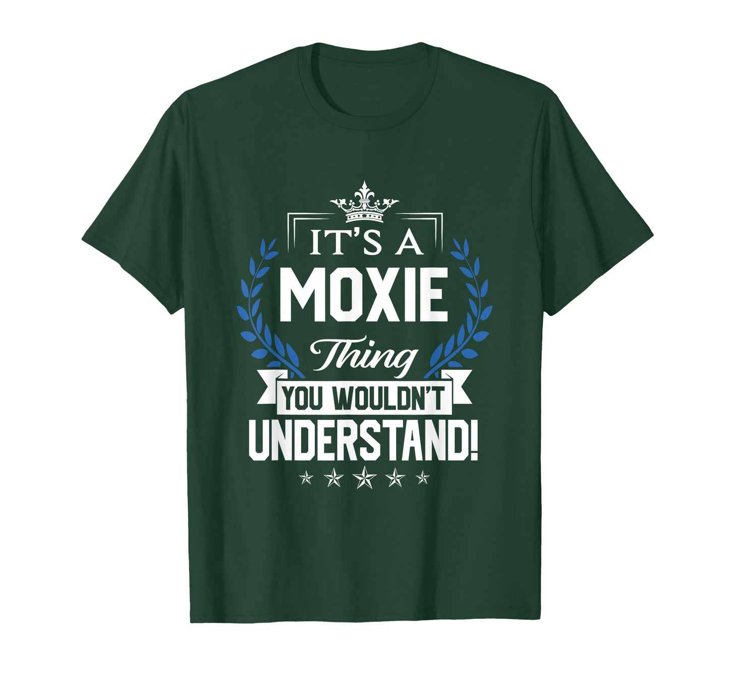 Moxie Name - Moxie Thing Name You Wouldn't Understand T-Shirt