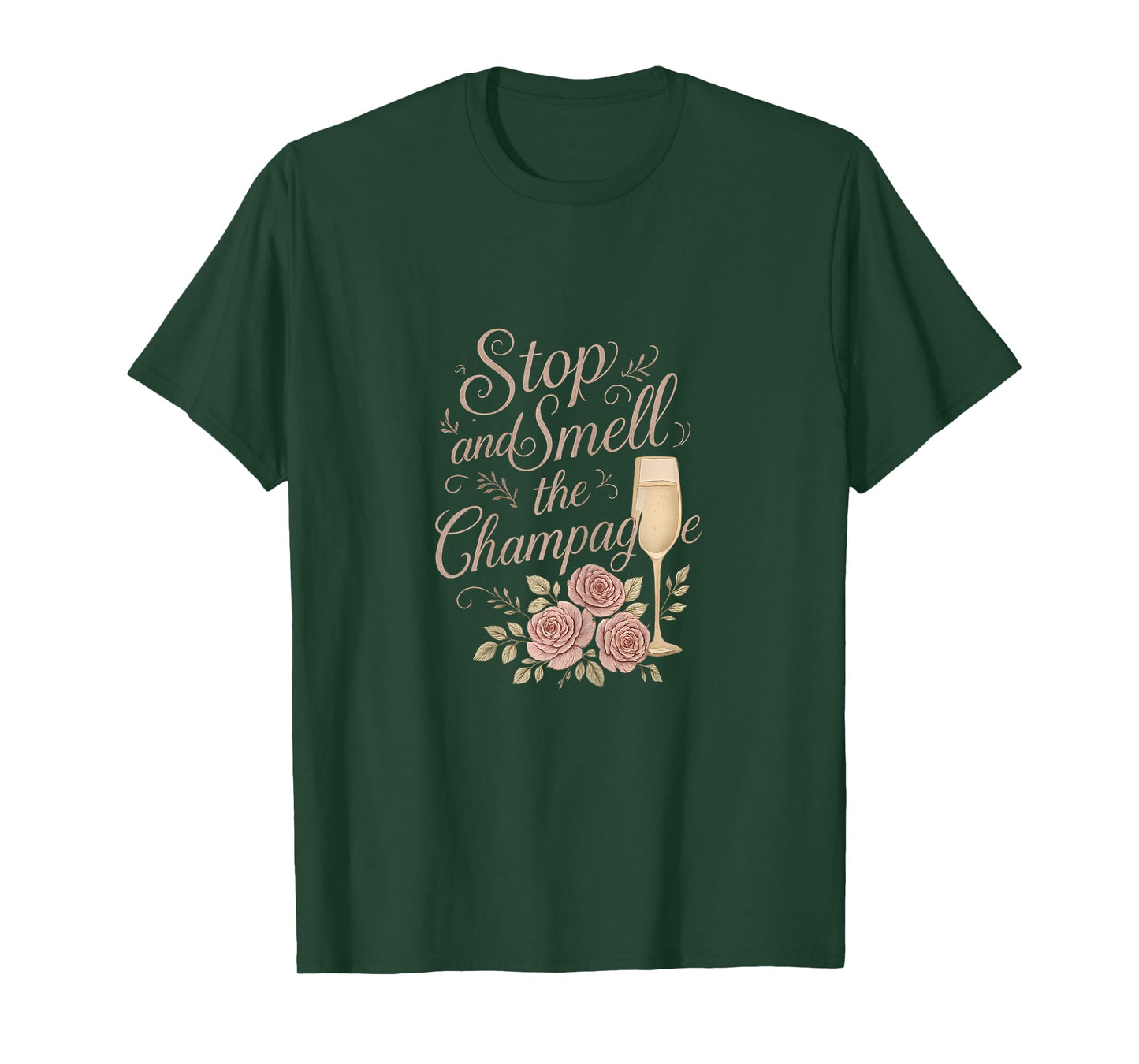 Stop and Smell The Champagne Cursive Floral Design T-Shirt