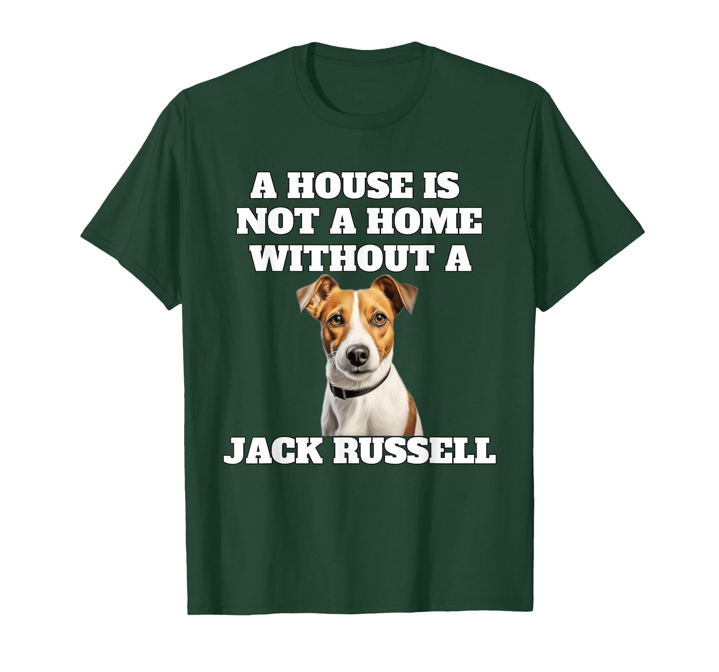 A House is Not A Home Without A Jack Russell Dog Owner T-Shirt