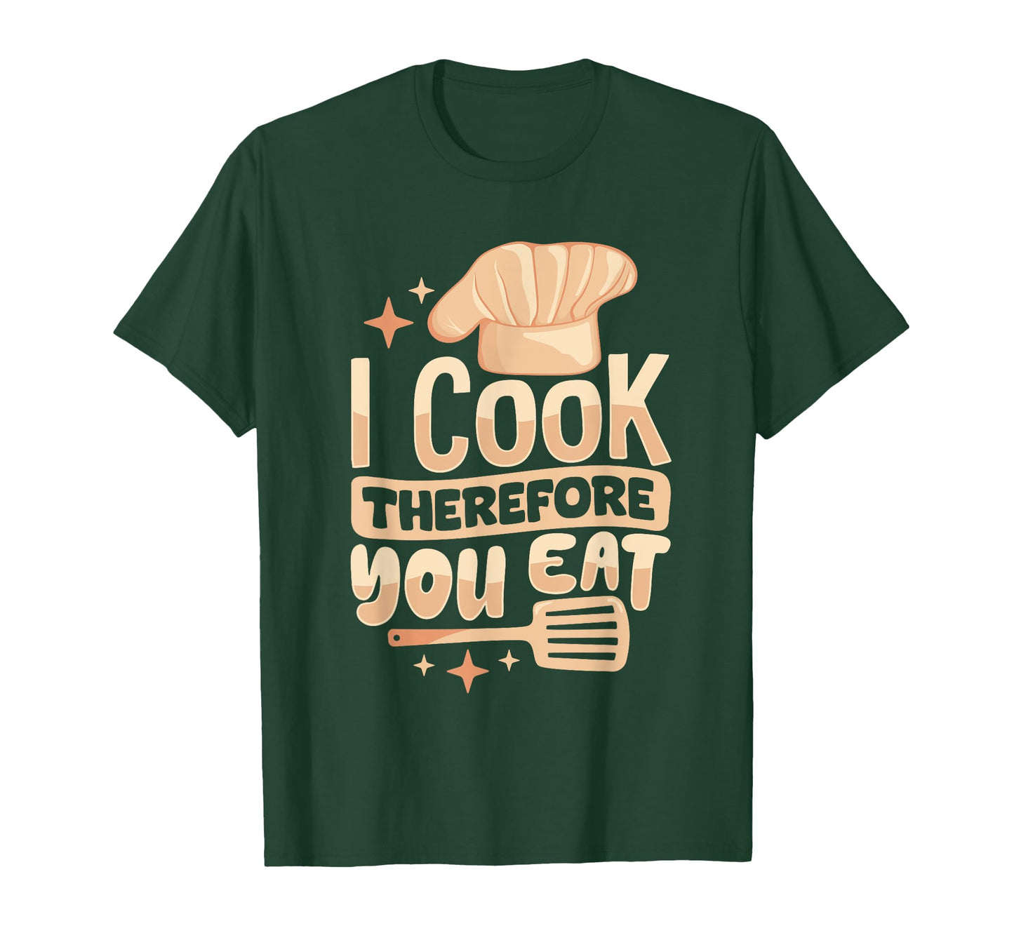 I Cook Therefore You Eat T-Shirt