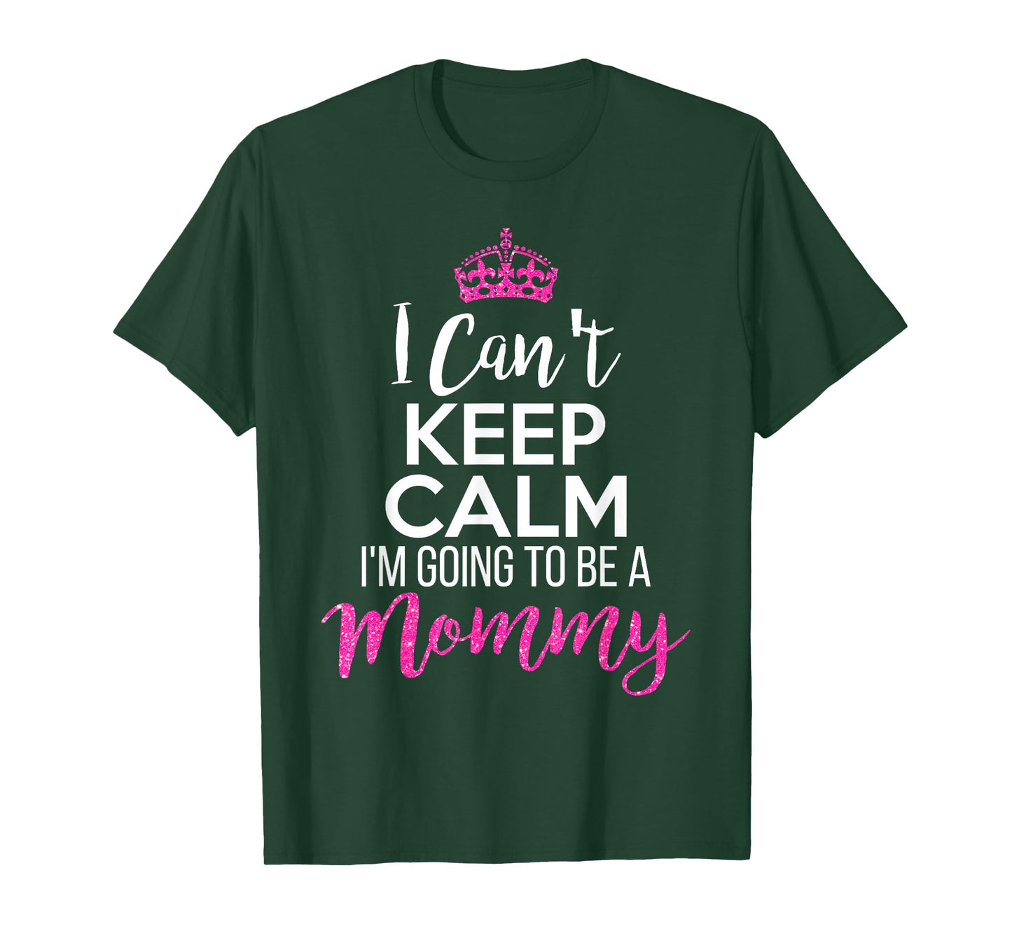 I Can't Keep Calm I'm Going To Be a Mommy T-Shirt