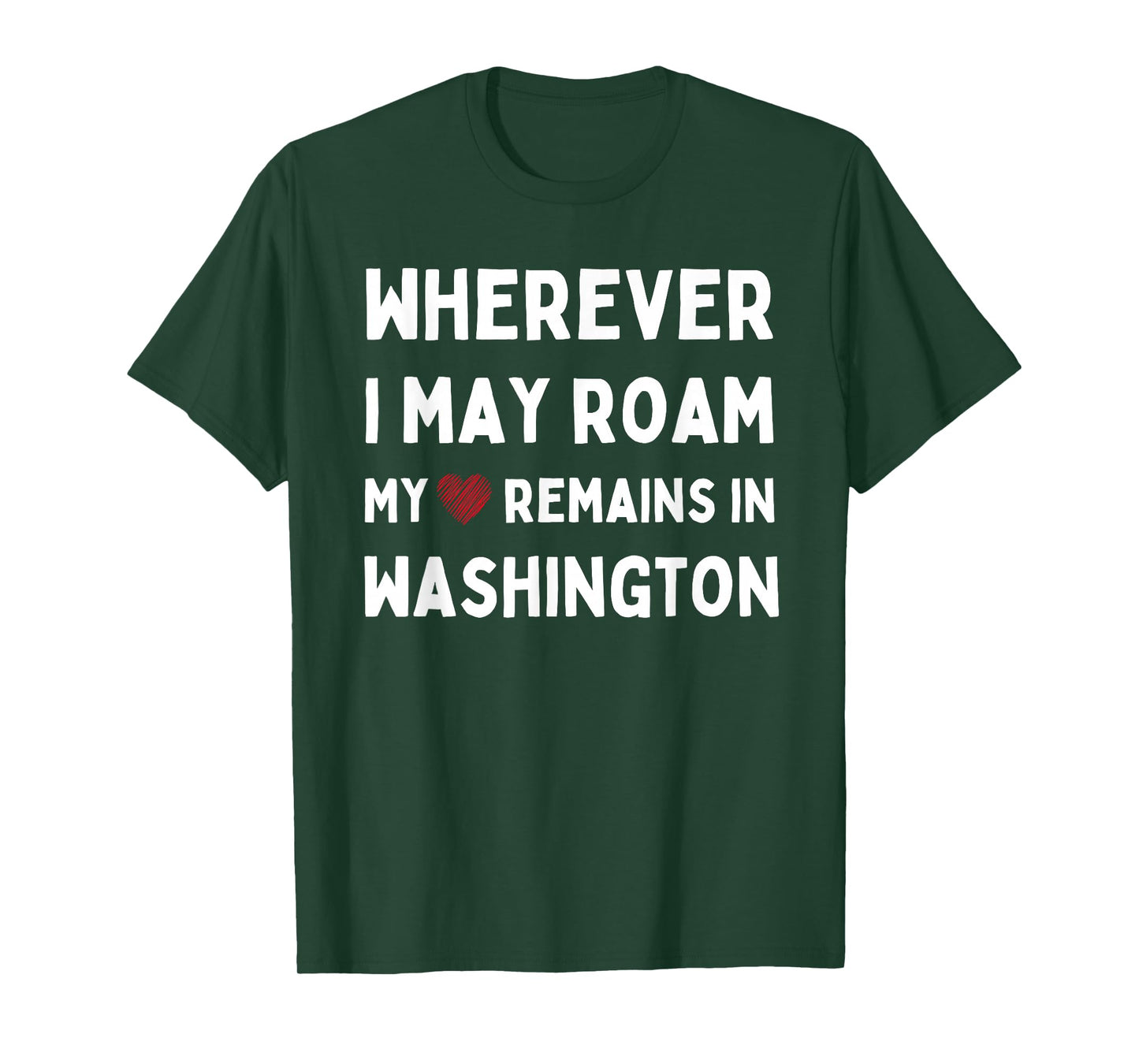 Washington Wherever I Roam My Heart Remains In Washington T-Shirt