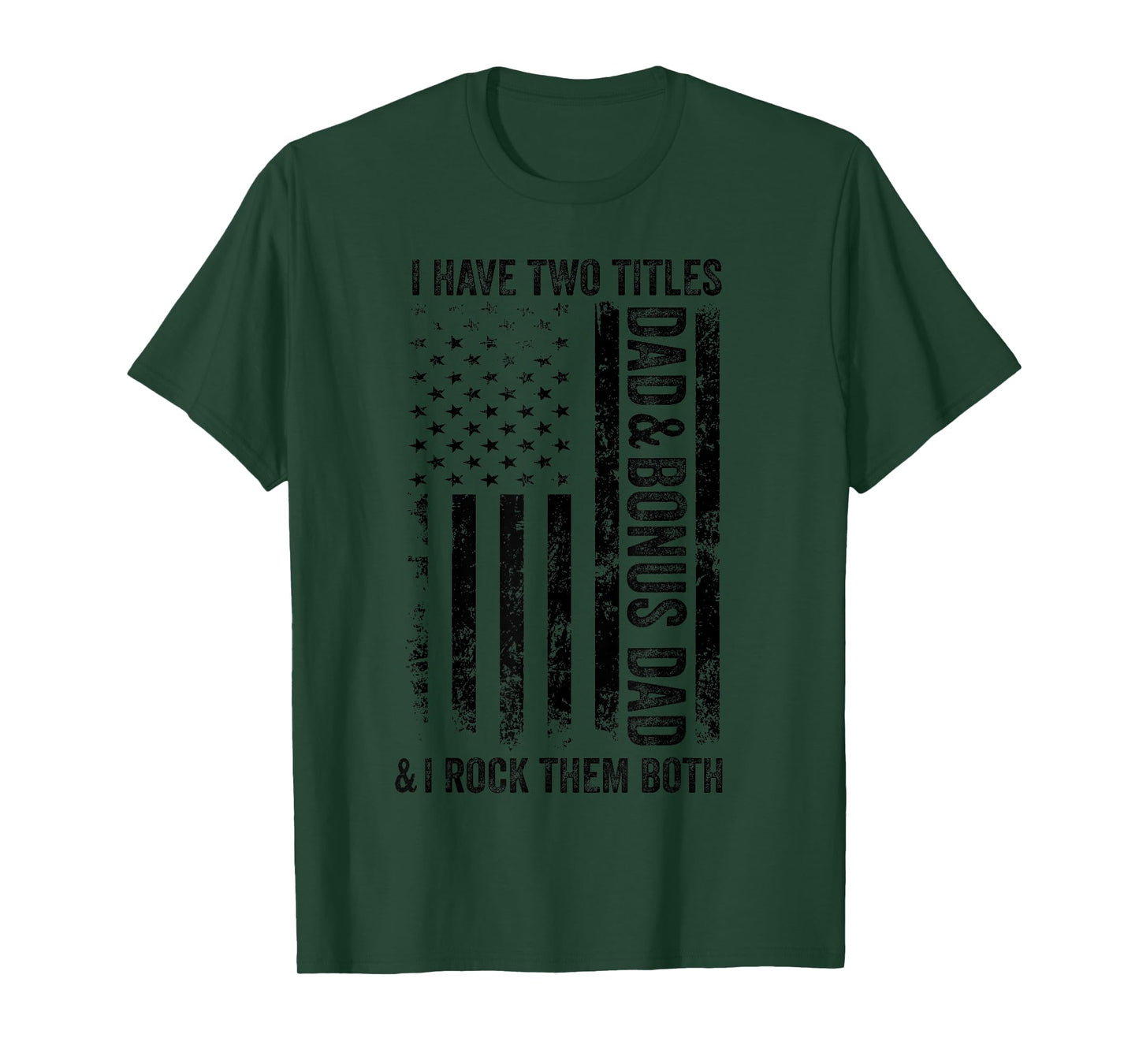 I Have Two Titles Dad And Bonus Dad Fathers Day Step Dad Men T-Shirt