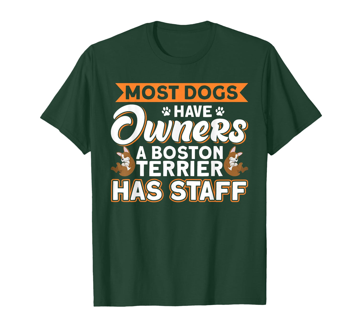 Dog Lover Boston Terrier Has Staff Dog Dad T-Shirt