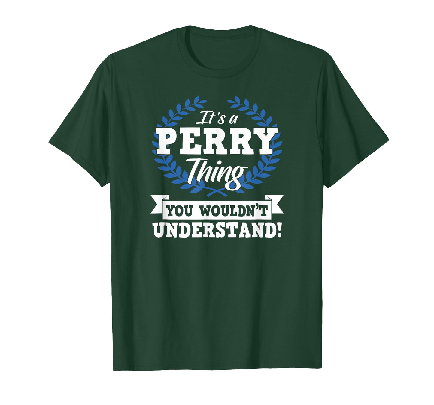 It's A Perry Thing You Wouldn't Understand Name T-Shirt