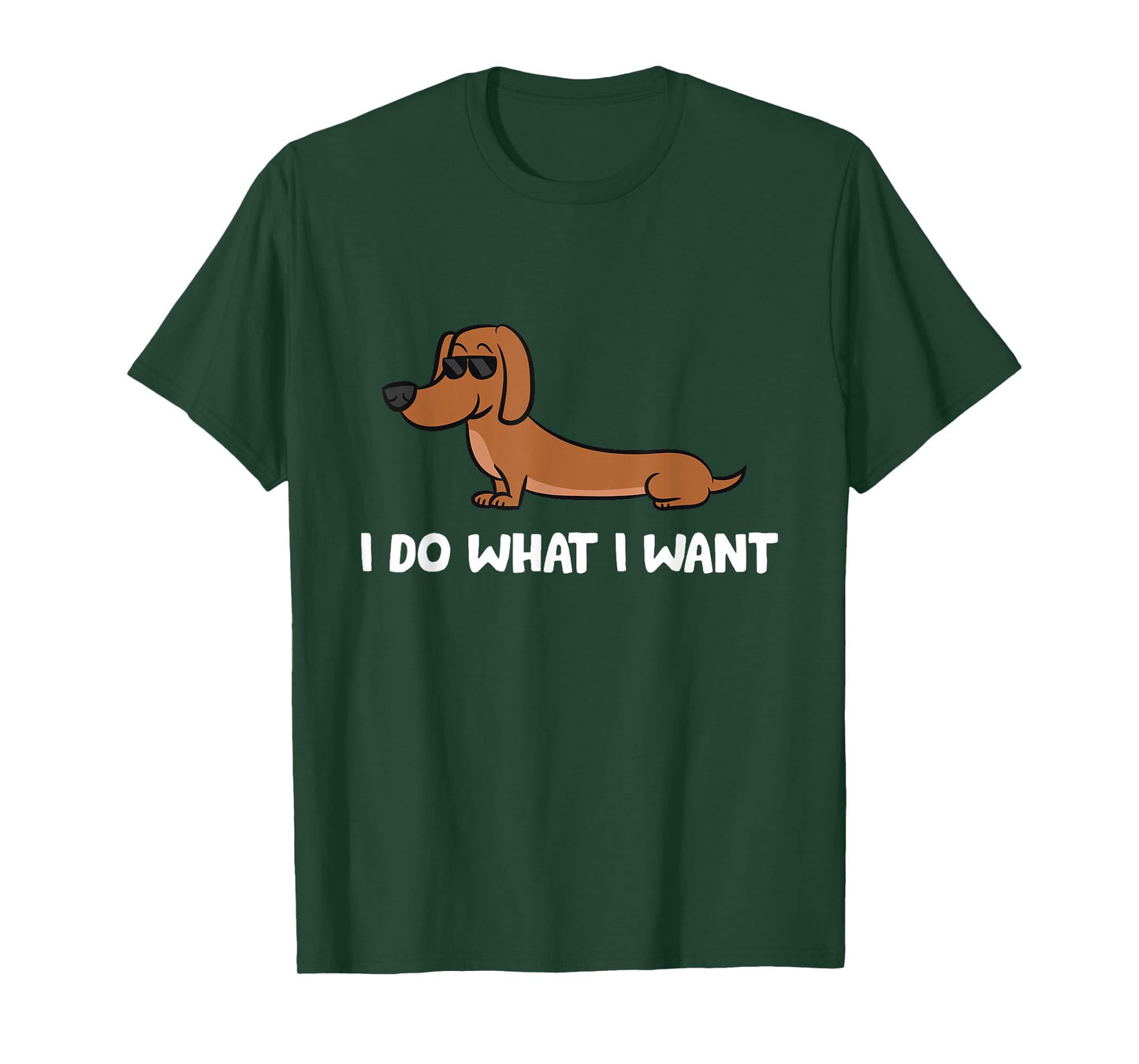 Dachshund I Do What I Want Cool Dachshund T-Shirt