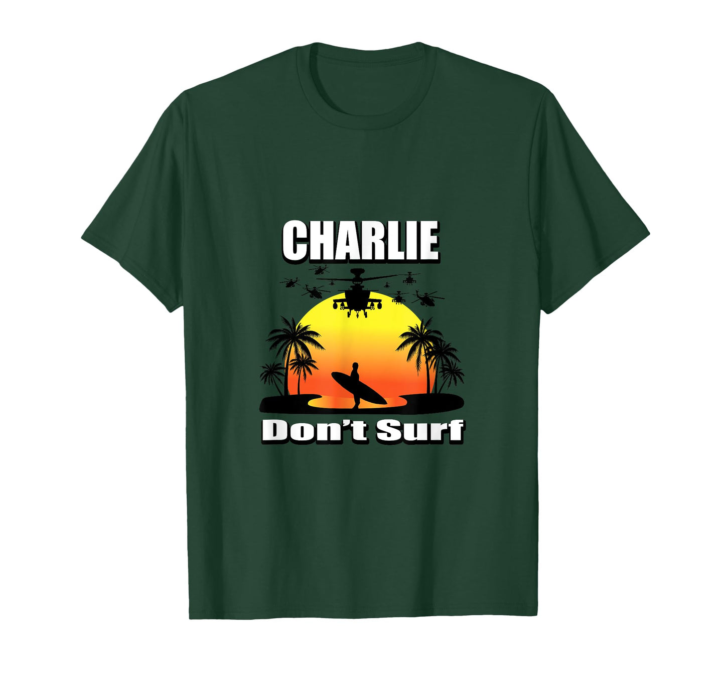 Charlie Don't Surf T-Shirt Military Vietnam Veteran Surfer T-Shirt