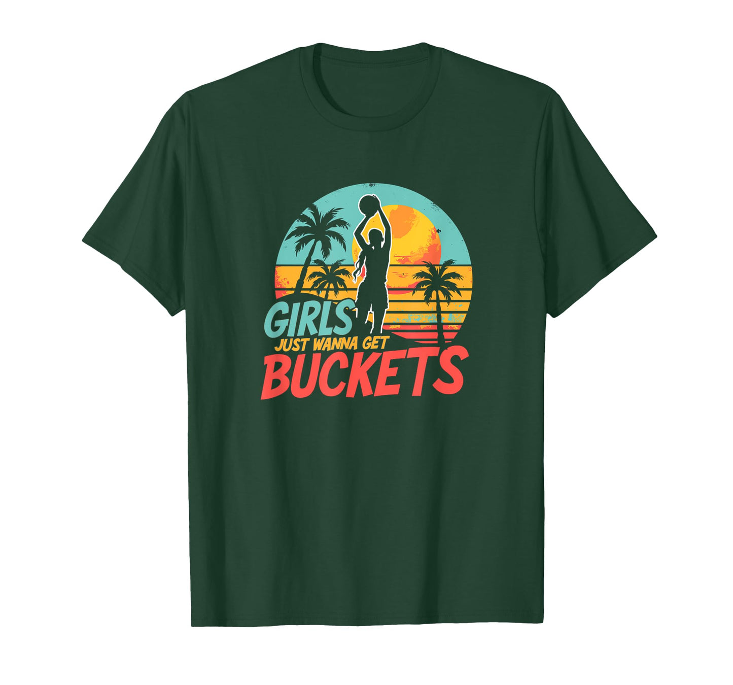 Girls Just Wanna Get Buckets - Love For Girls Basketball T-Shirt