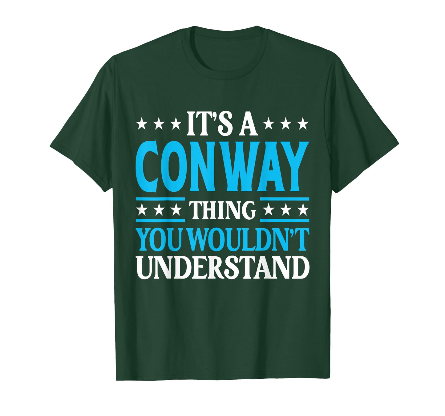 It's A Conway Thing Wouldn't Understand Personal Name Conway T-Shirt