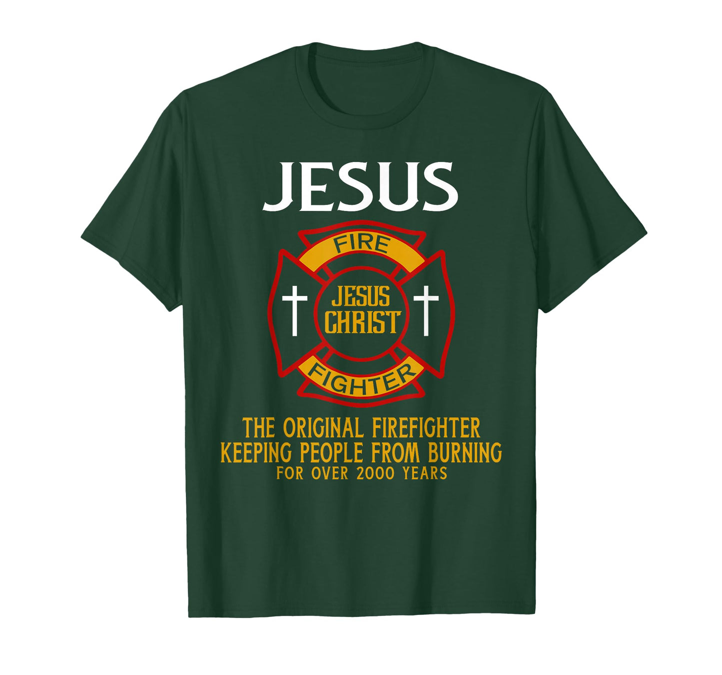 Jesus The Original Firefighter Keeping People from Burning T-Shirt