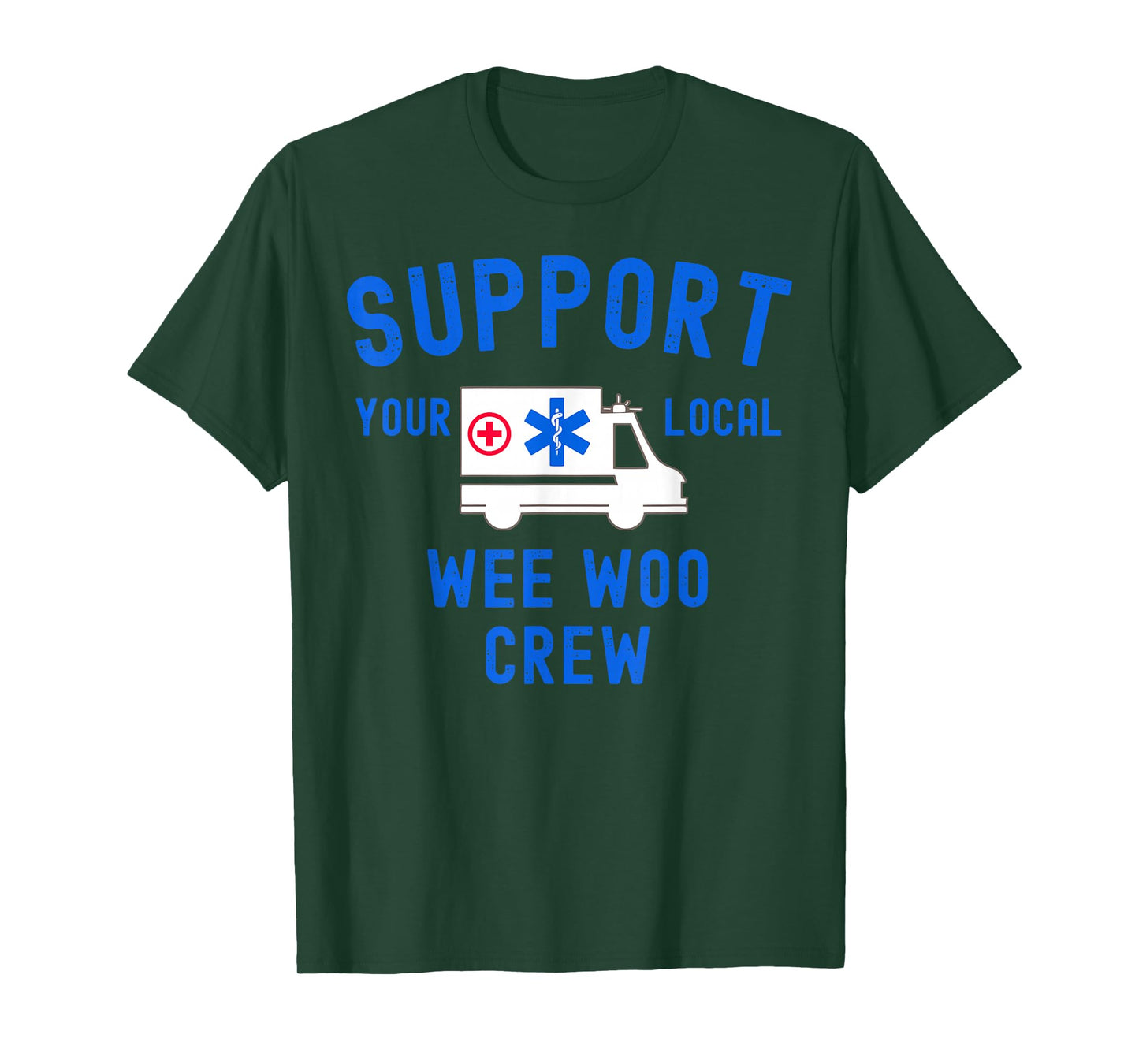 Support Your Local Wee Woo Crew Ambulance EMS EMT Paramedic T-Shirt