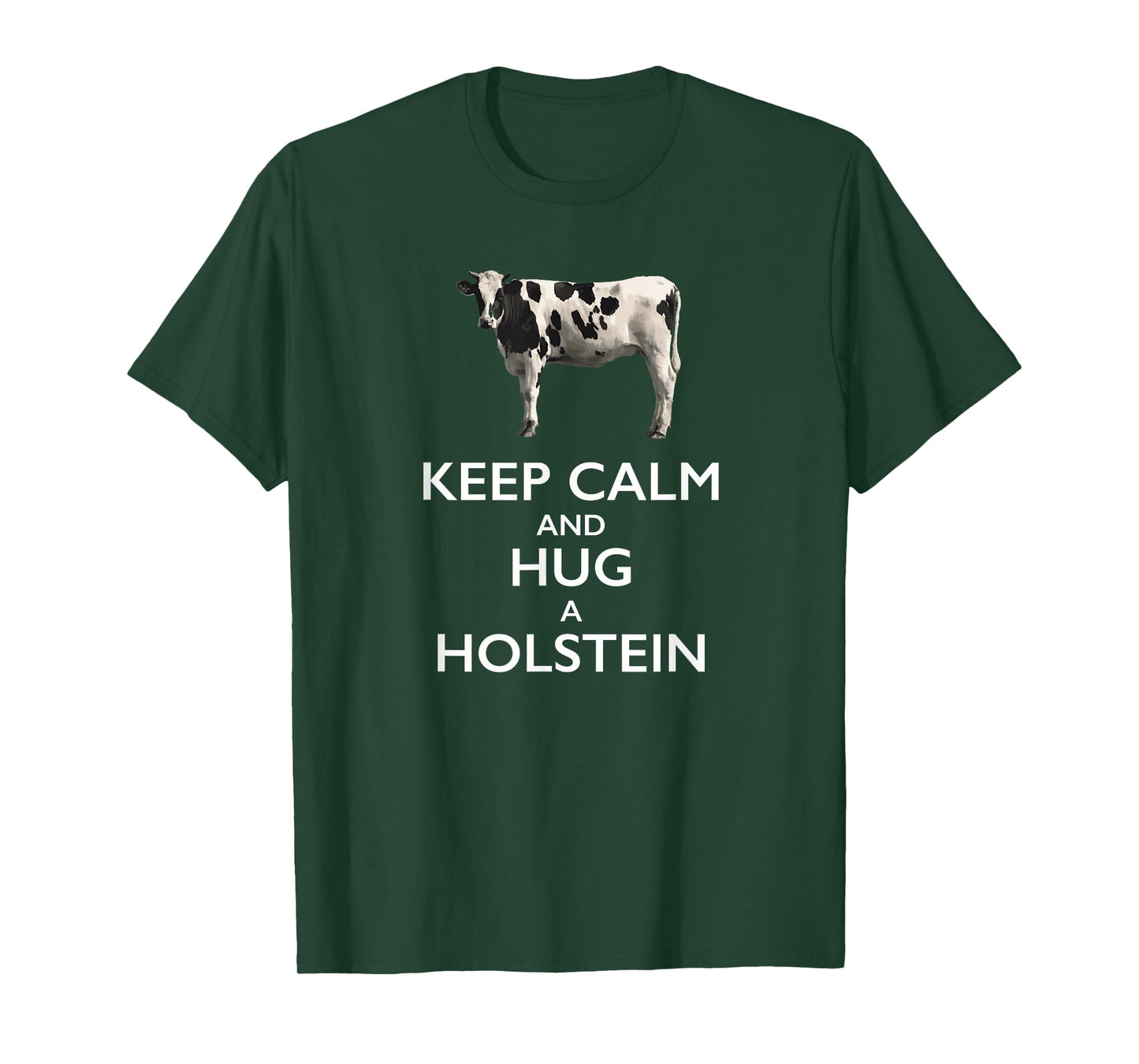 Keep Calm and Hug a Holstein For Cow Lovers T-Shirt
